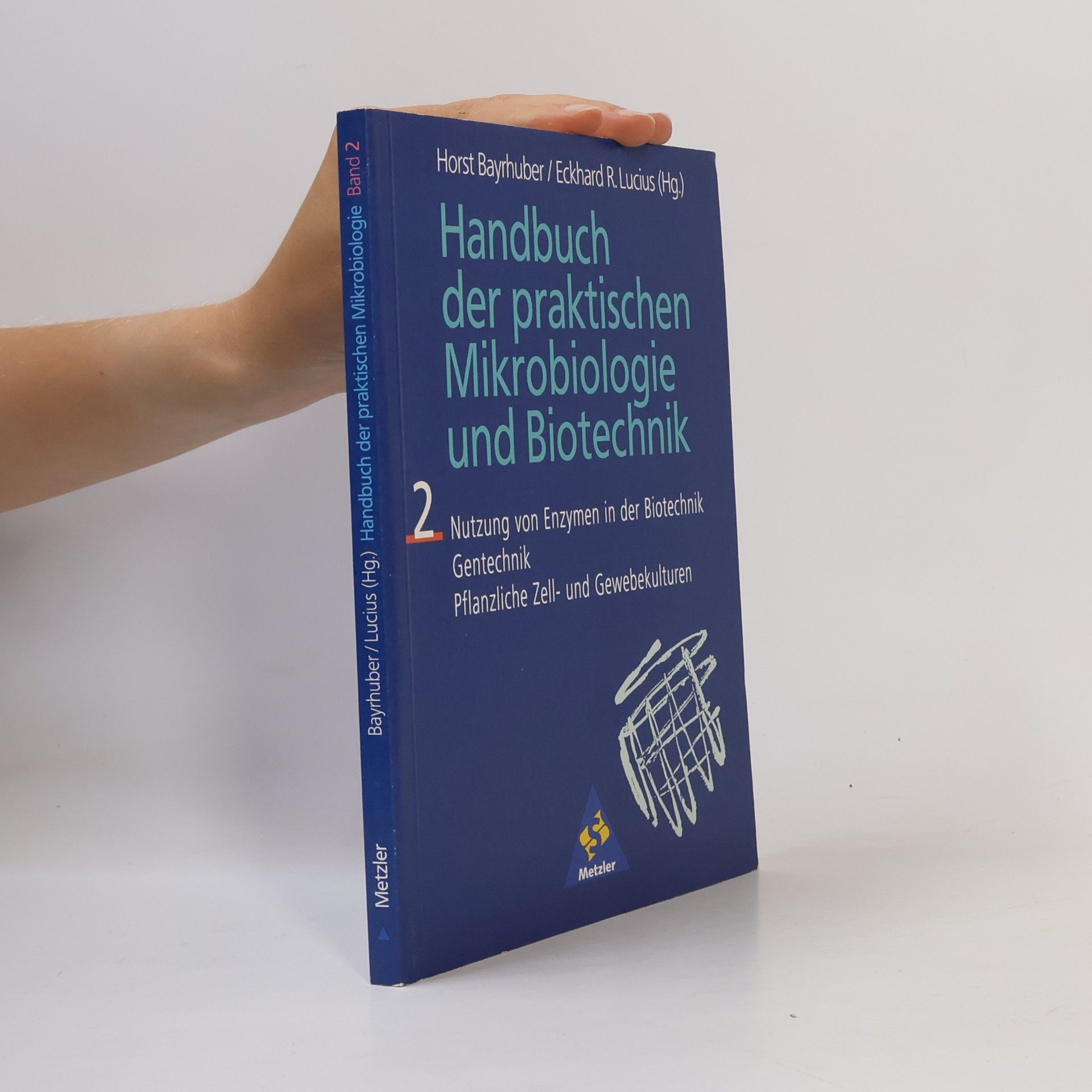Eckhard R. Lucius Handbuch der praktischen Mikrobiologie und Biotechnik