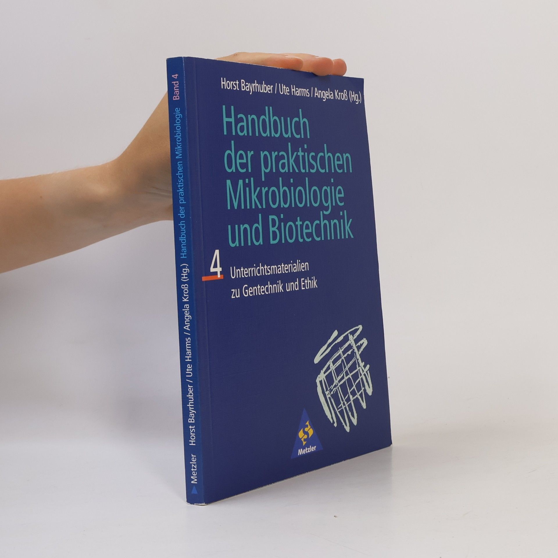 Angela Kroß Handbuch der praktischen Mikrobiologie und Biotechnik 4.