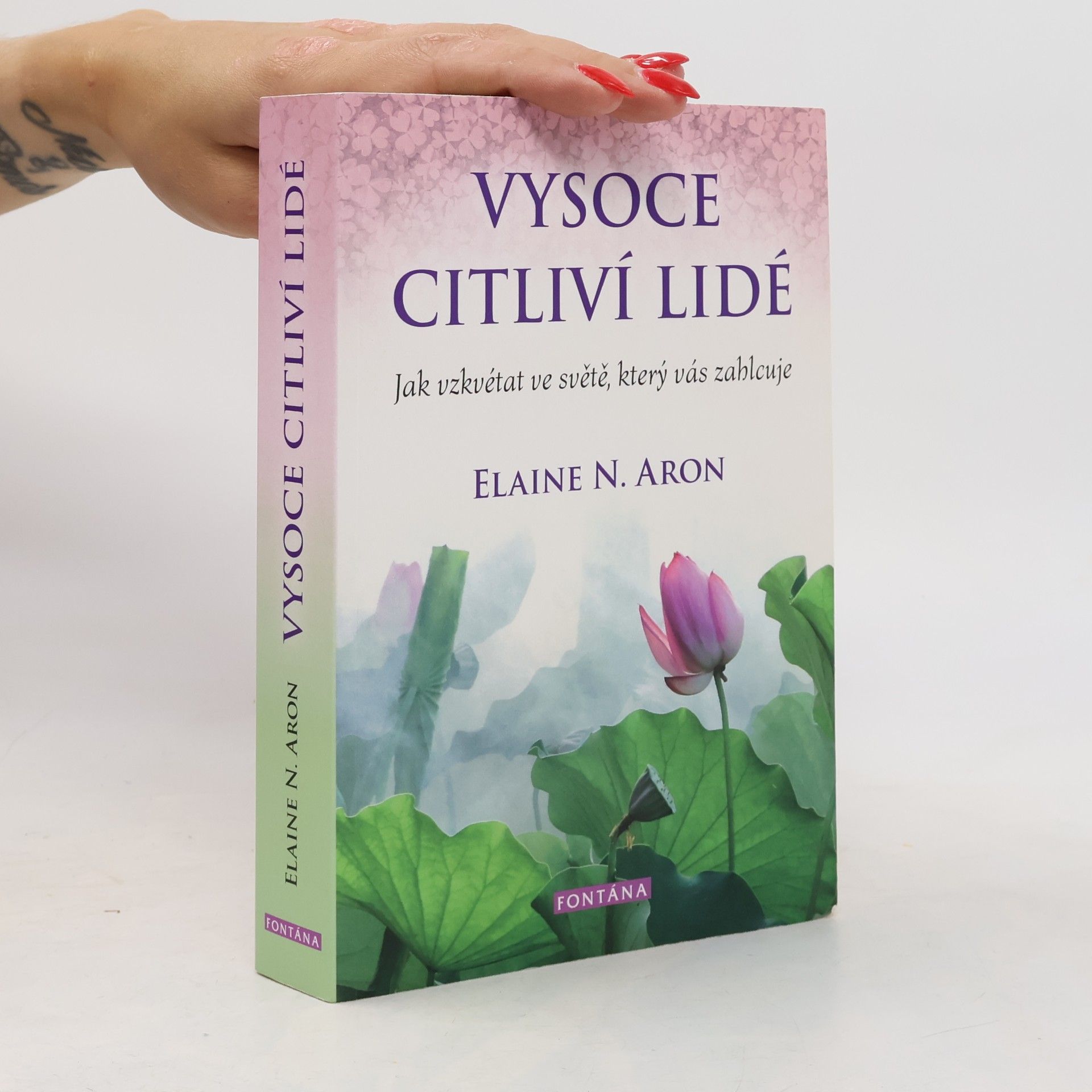 Elaine Aron Vysoce citliví lidé: Jak vzkvétat ve světě, který vás zahlcuje