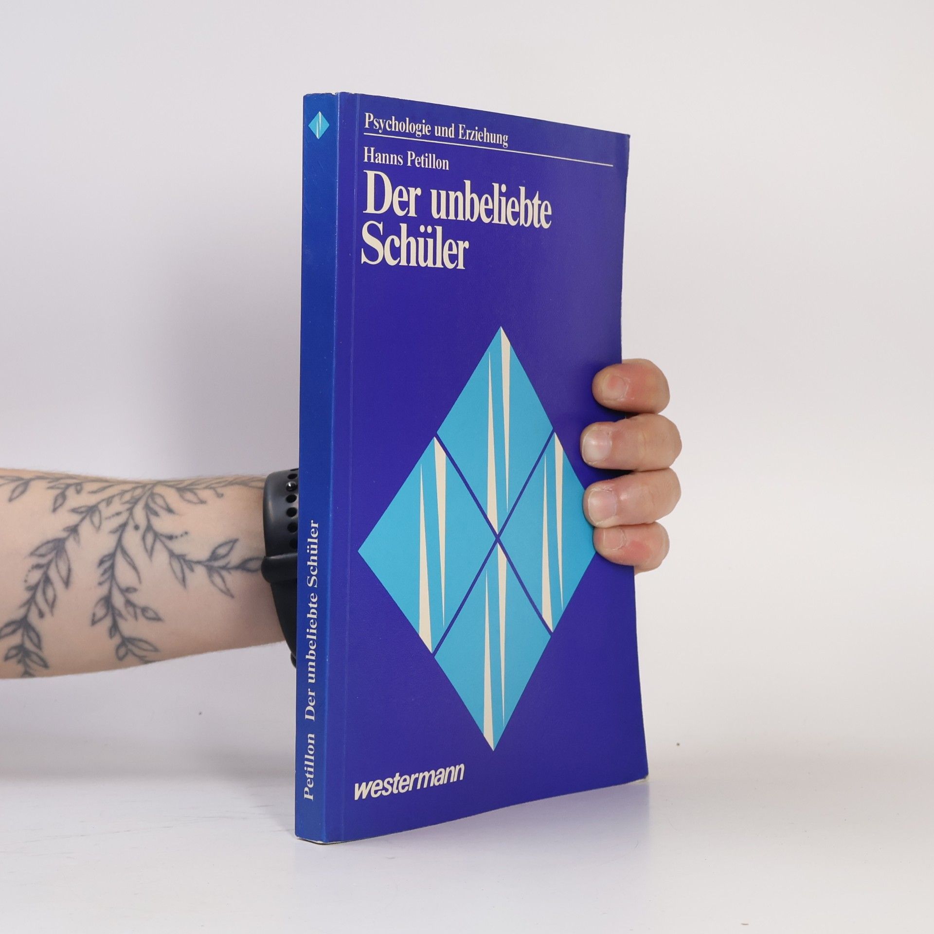 Hanns Petillon Psychologie und Erziehung: Der unbeliebte Schüler