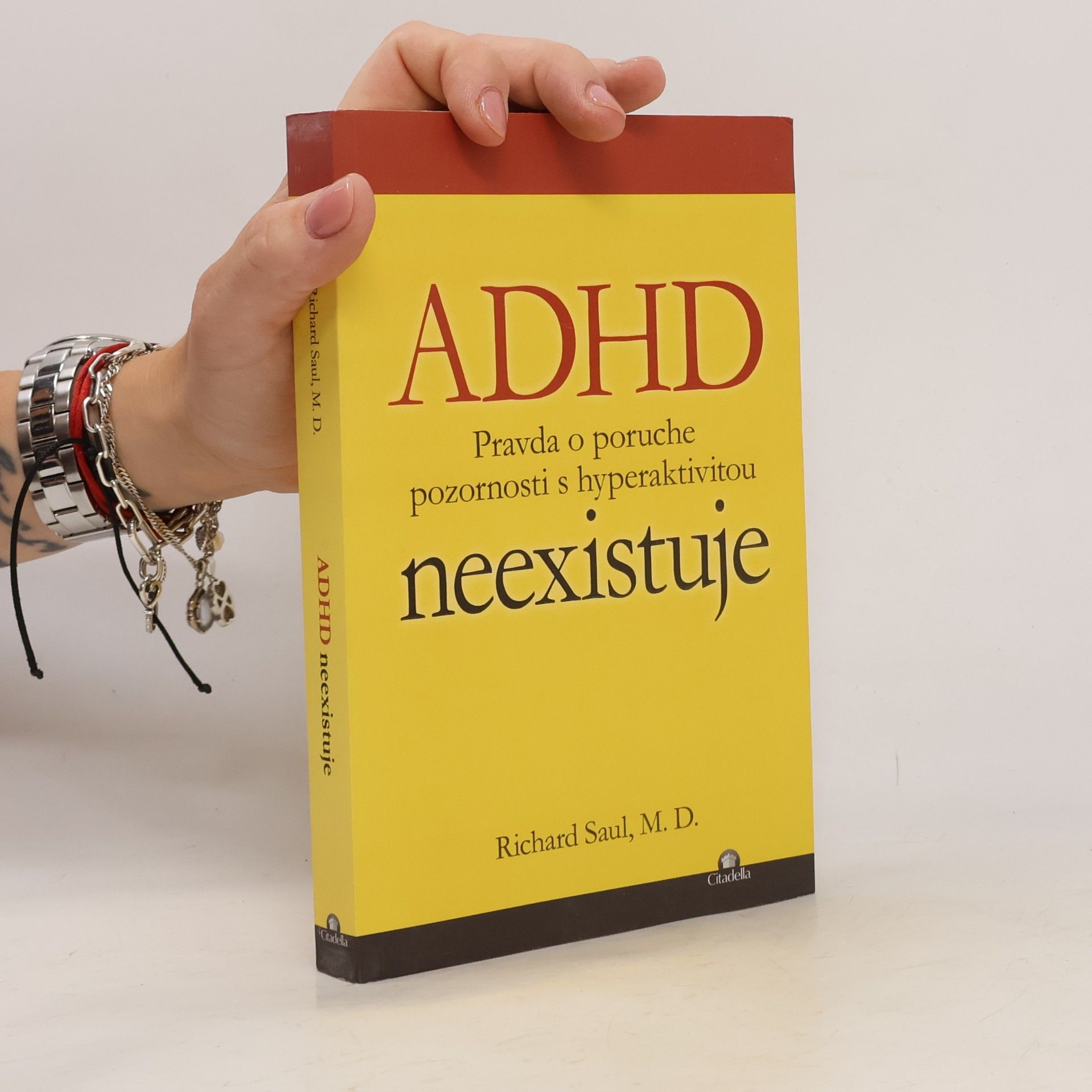 Richard Saul ADHD neexistuje : pravda o poruche pozornosti s hyperaktivitou