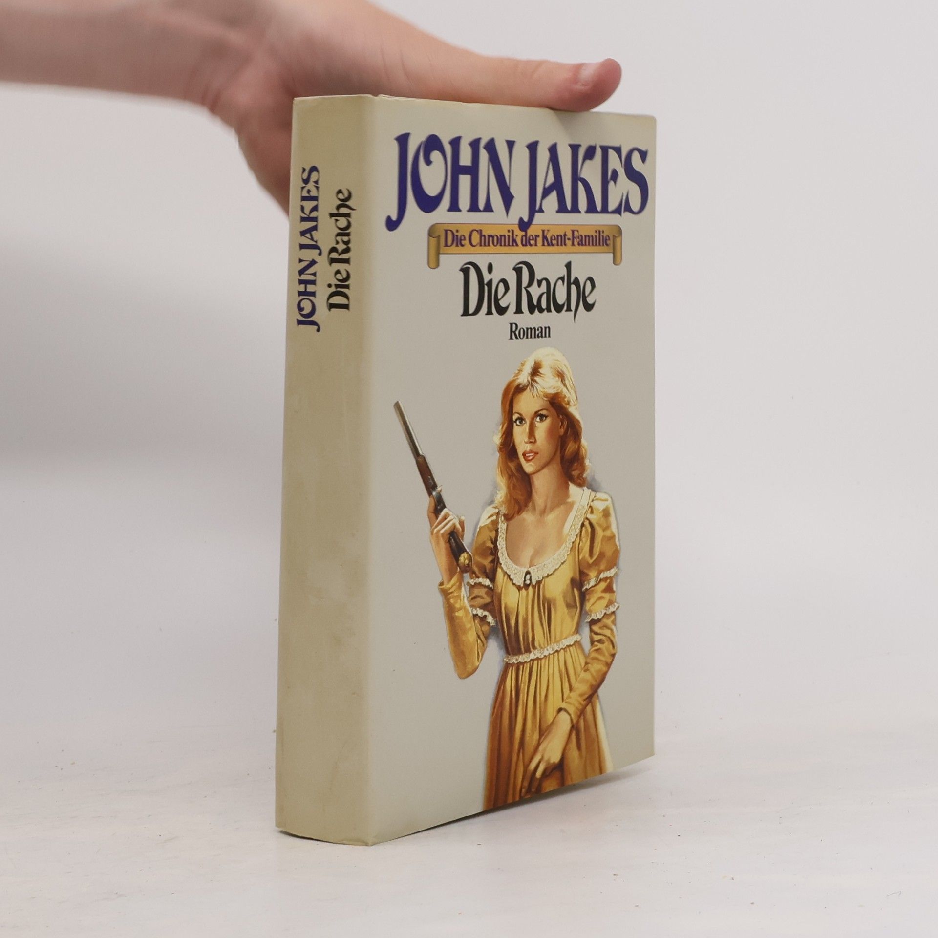 John Jakes Die Chronik der Kent-Familie: Die Rache.