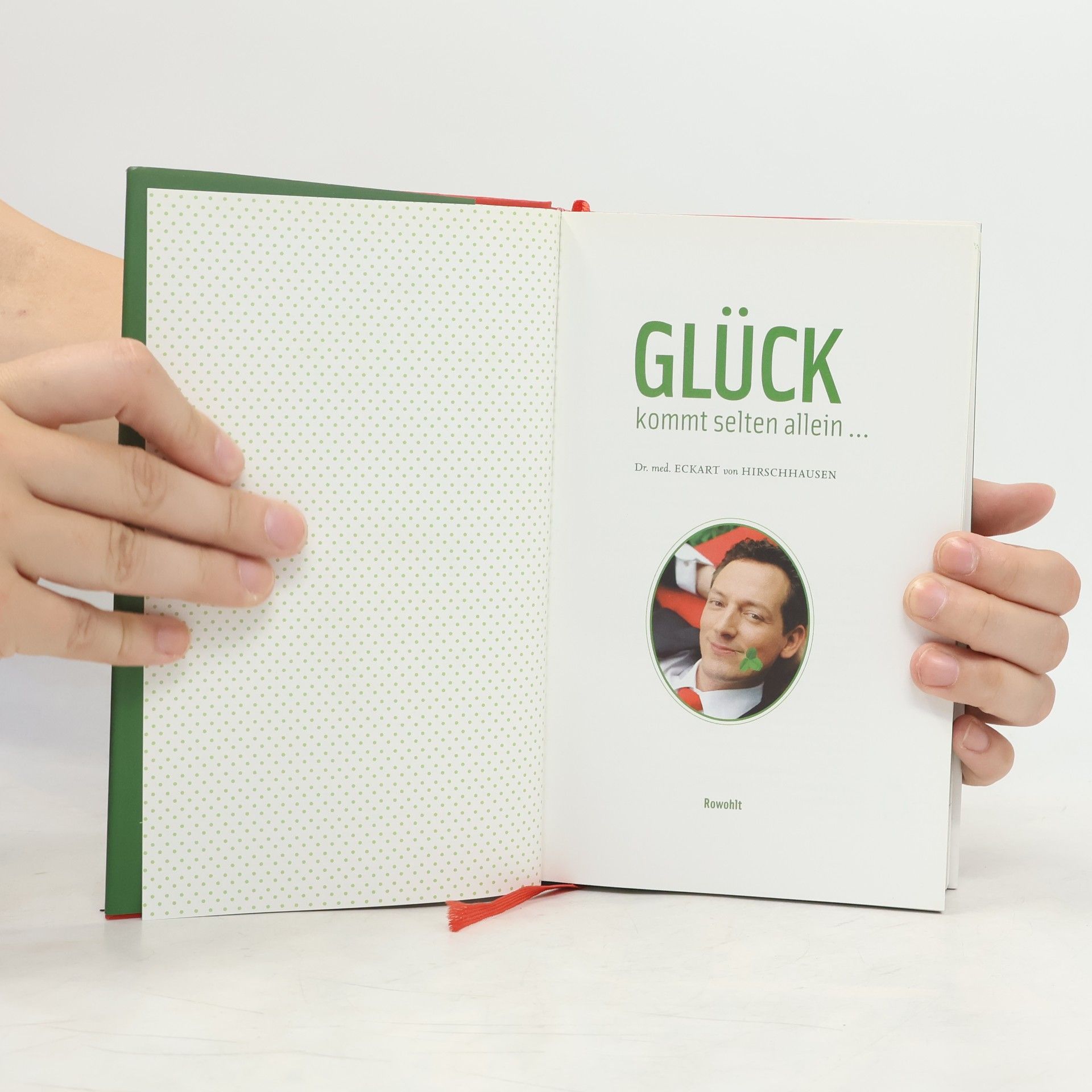 Eckart von Hirschhausen Glück kommt selten allein ...