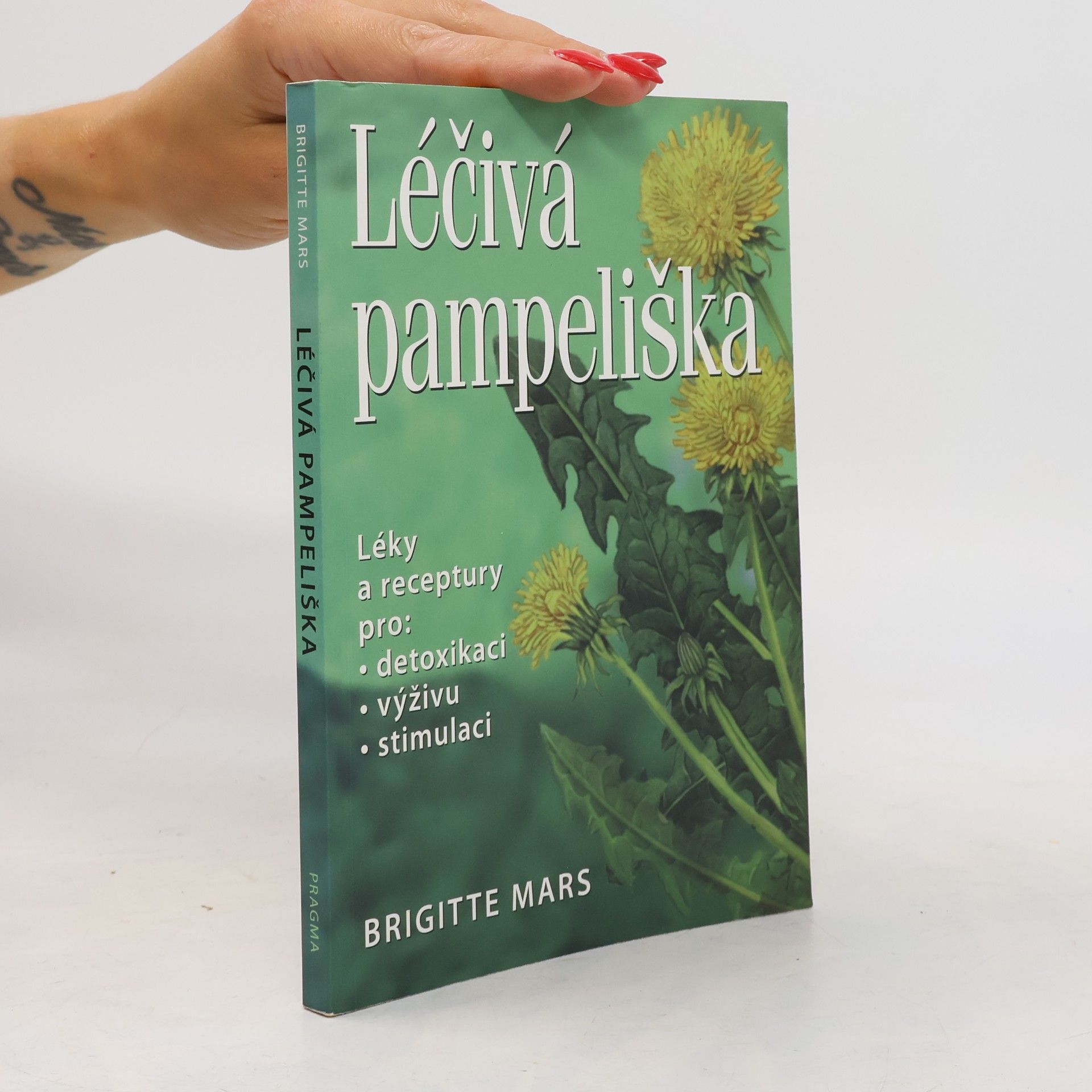 Brigitte Mars Léčivá pampeliška : léky a receptury pro detoxikaci, výživu, stimulaci
