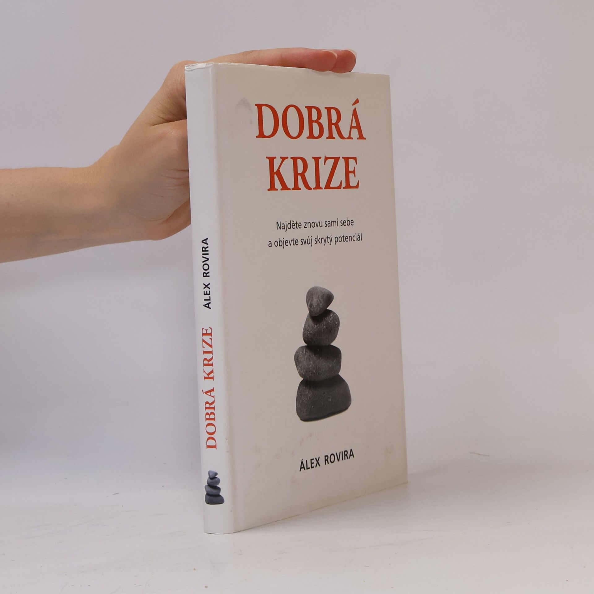 Álex Rovira Dobrá krize - najděte znovu sami sebe a objevte svůj skrytý potenciál