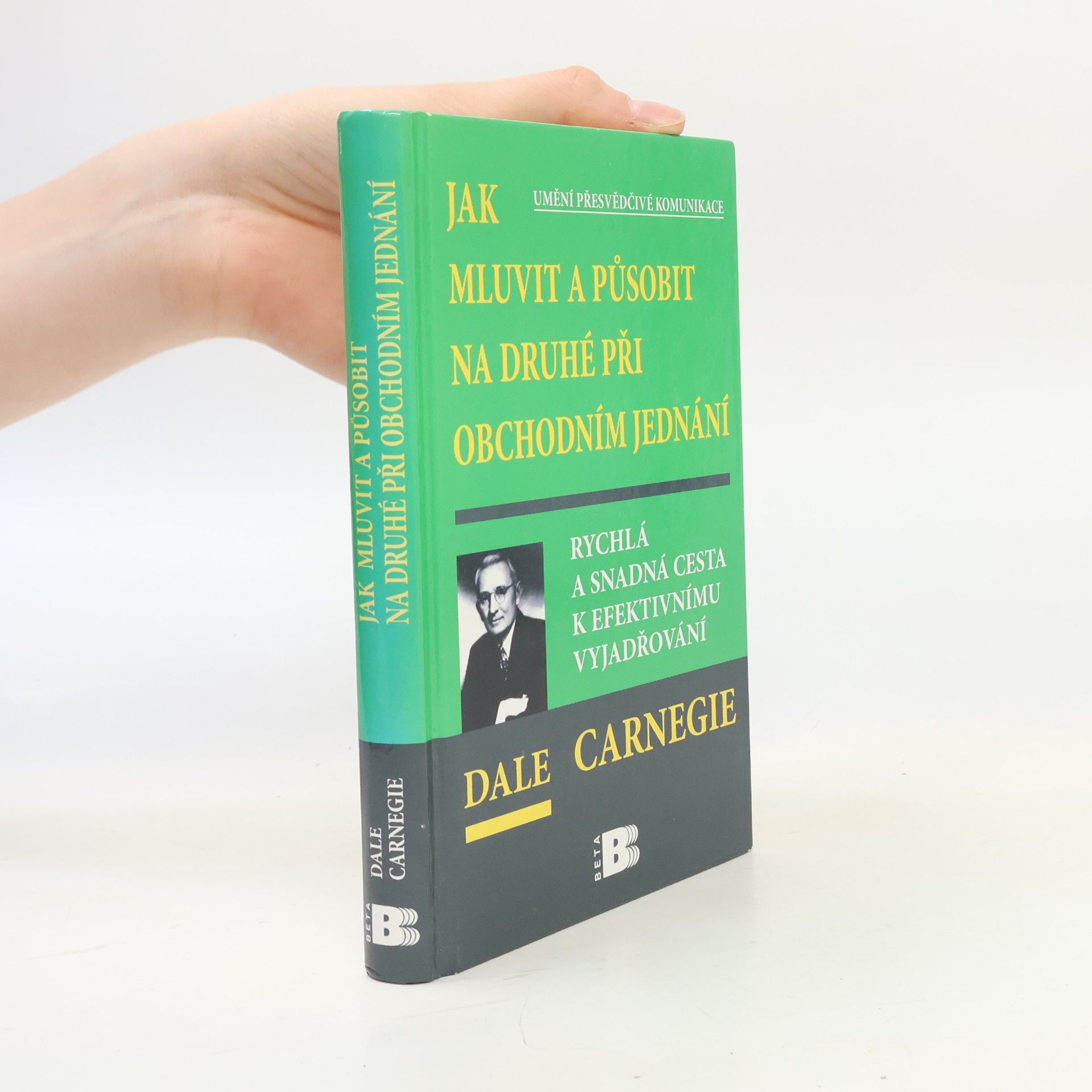 Dale Carnegie Jak mluvit a působit na druhé při obchodním jednání