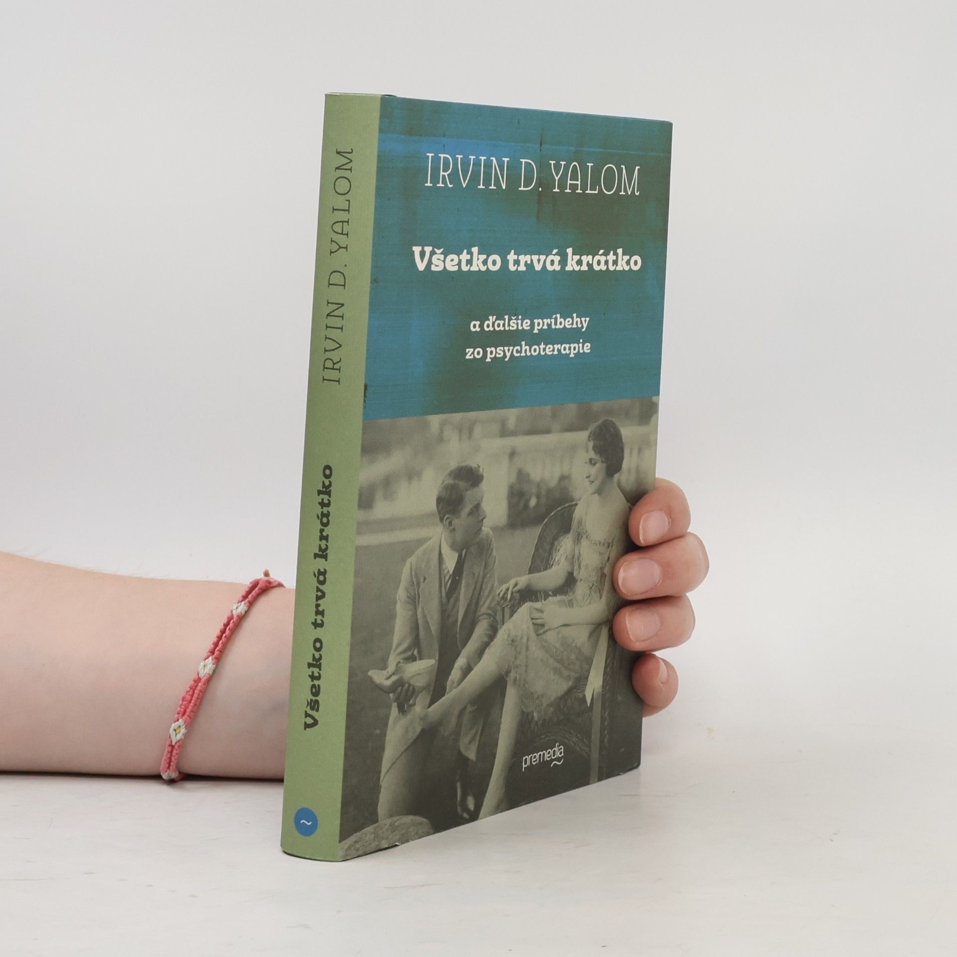 Irvin Yalom Všetko trvá krátko