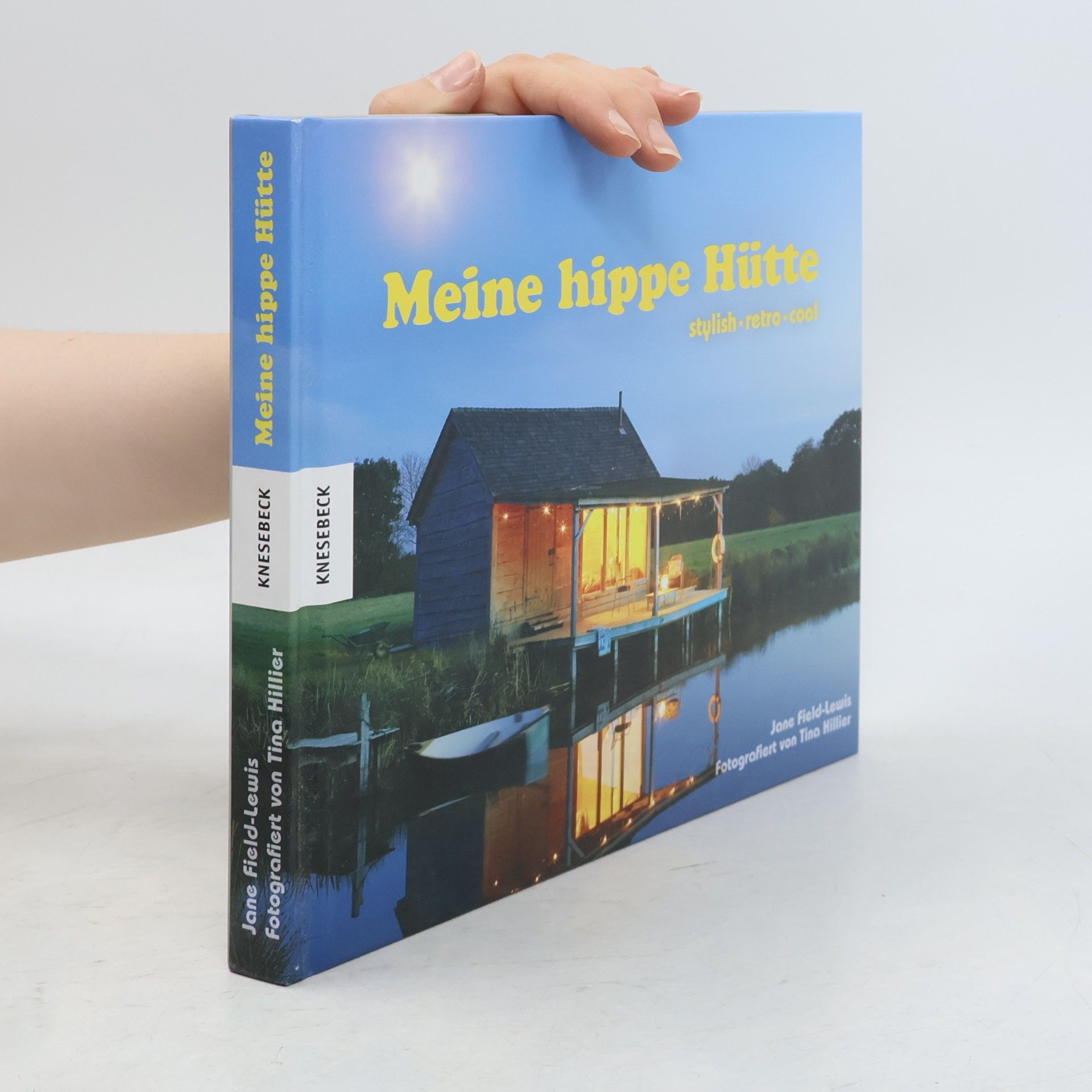 Jane Field-Lewis Meine hippe Hütte