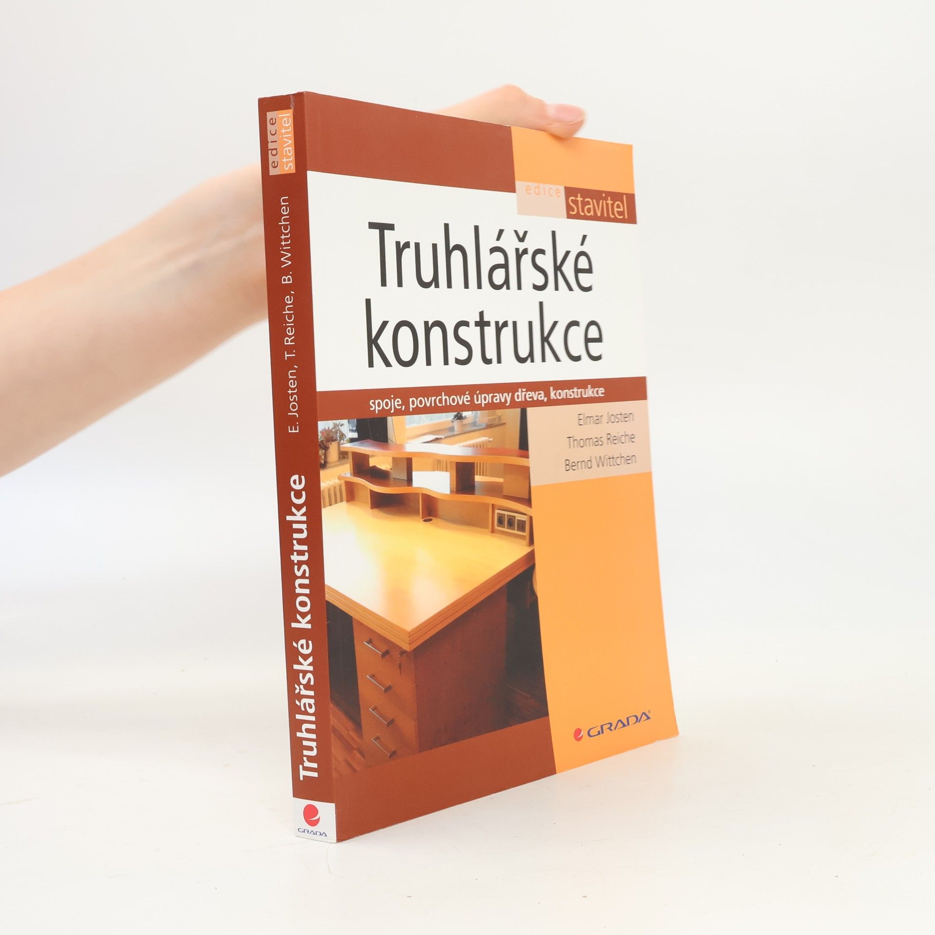 Elmar Josten Truhlářské konstrukce: Spoje, povrchové úpravy dřeva, konstrukce