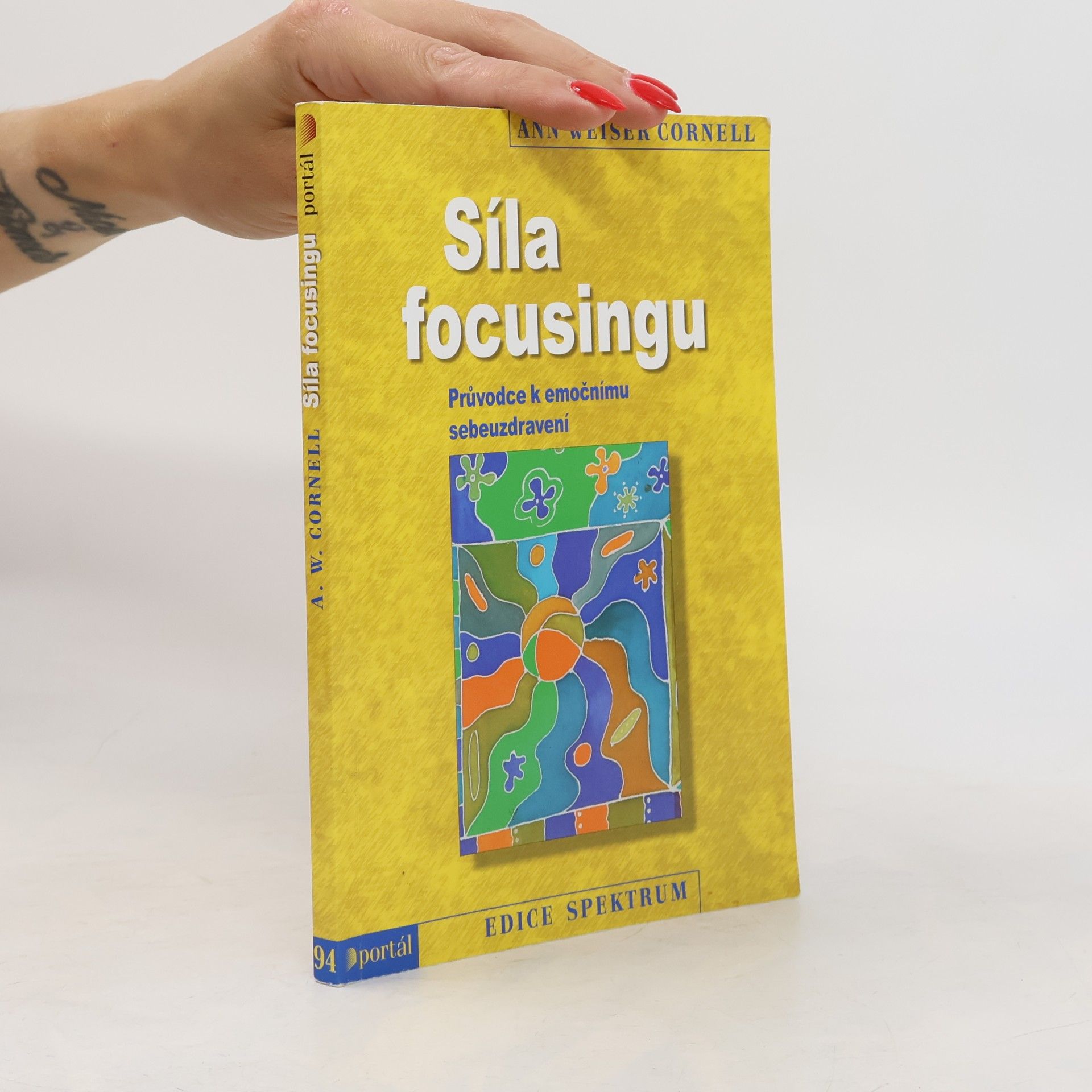 Ann Weiser Cornell Síla focusingu: Průvodce k emočnímu sebeuzdravení