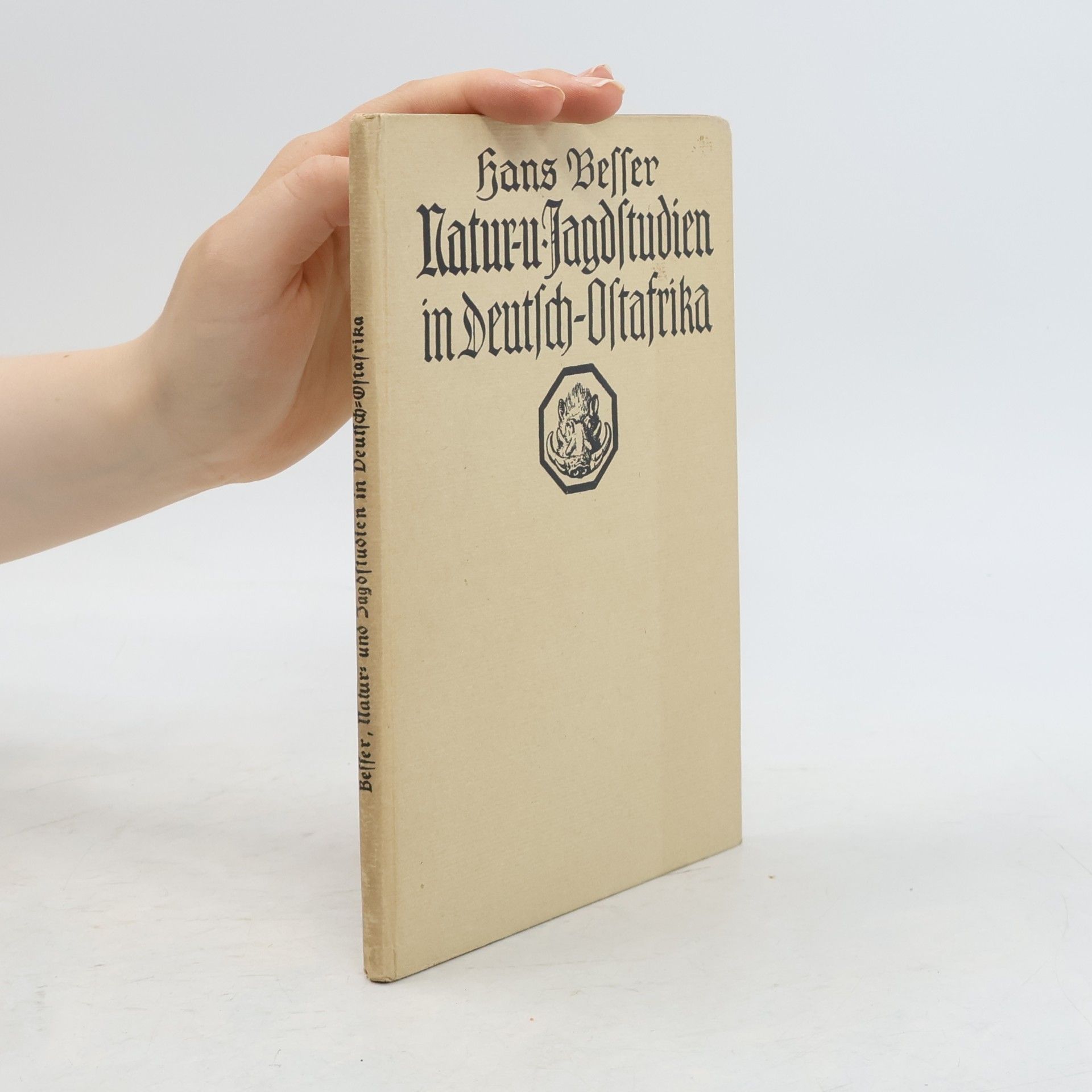 Hans Besser Natur- und Jagdstudien in Deutsch-Ostafrika