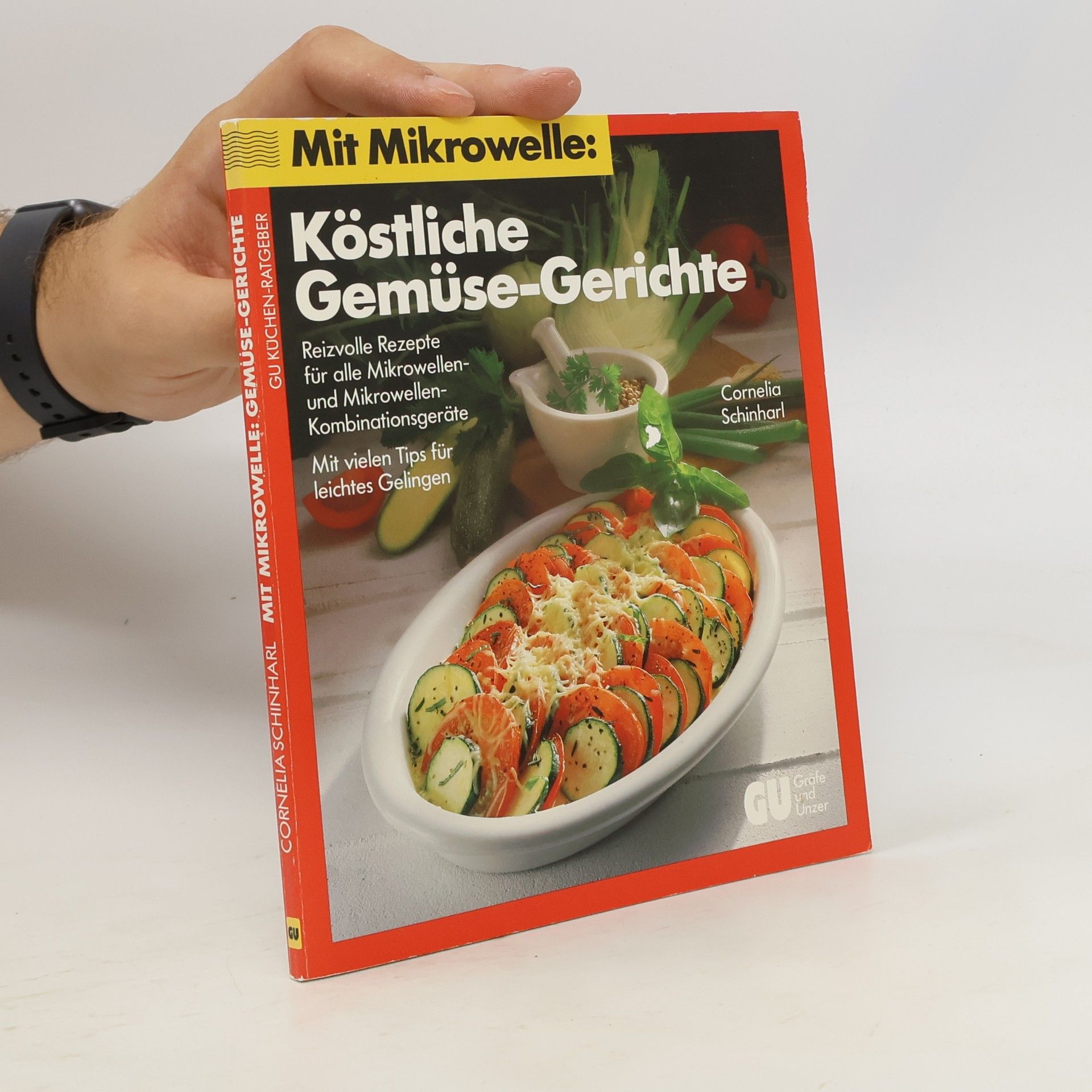 Cornelia Schinharl Mit Mikrowelle: köstliche Gemüse-Gerichte