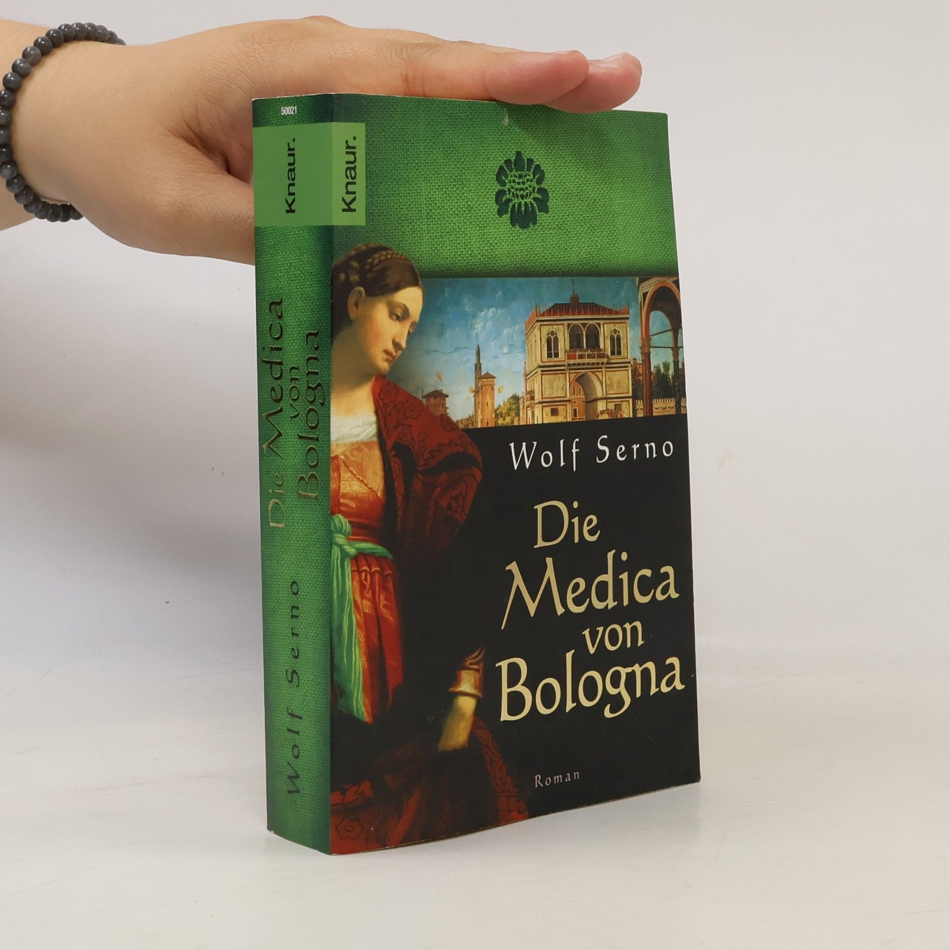 Wolf Serno Die Medica von Bologna : roman