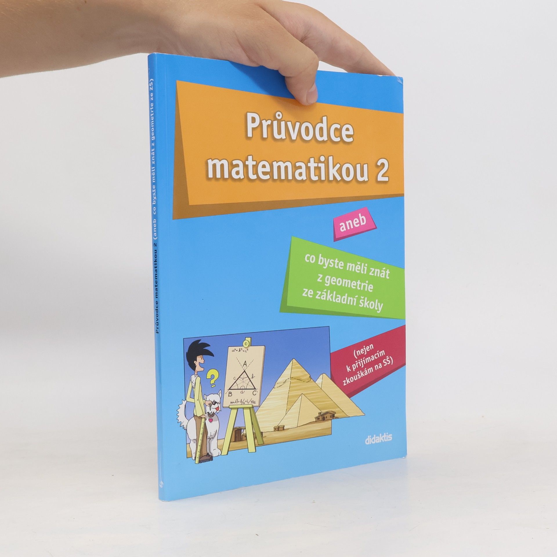Martina Palková Průvodce matematikou 2, aneb, Co byste měli znát z geometrie ze základní školy