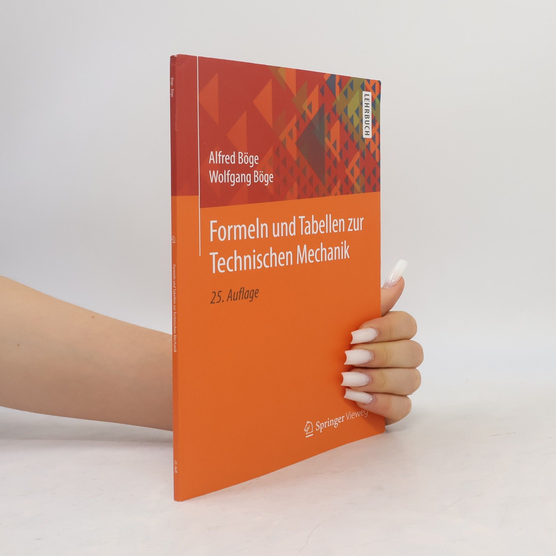 Alfred Böge Formeln und Tabellen zur Technischen Mechanik - 25. Auflage