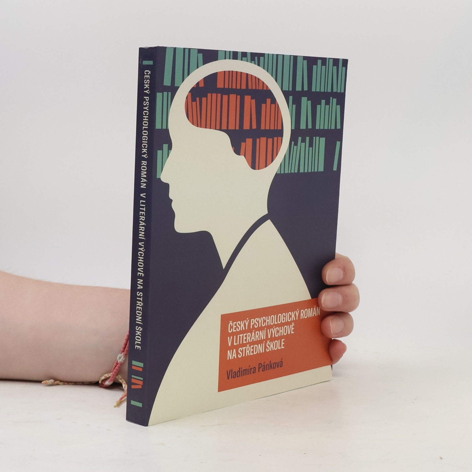 Vladimíra Pánková Český psychologický román v literární výchově na střední škole