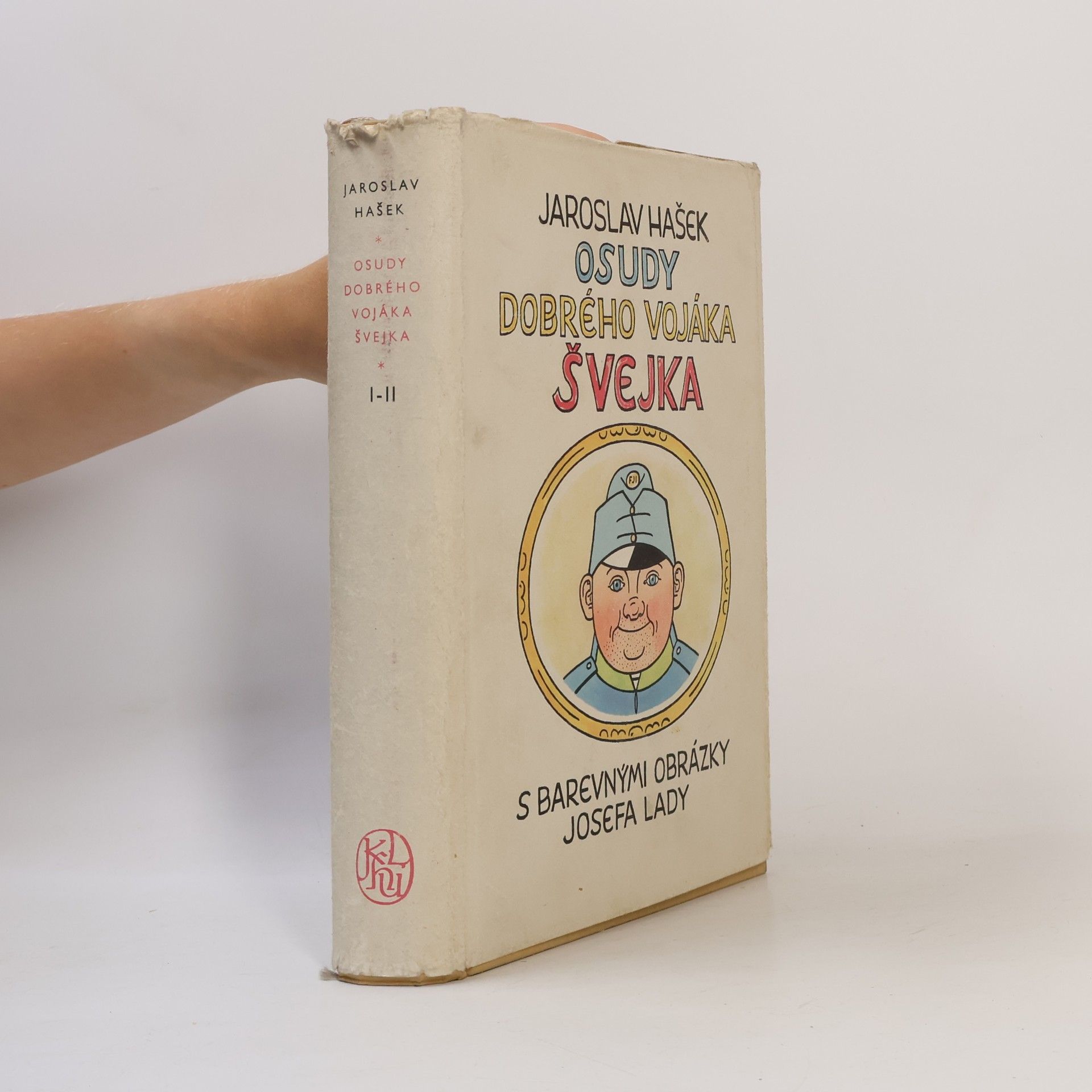 Jaroslav Hašek Osudy dobrého vojáka Švejka I. - II.