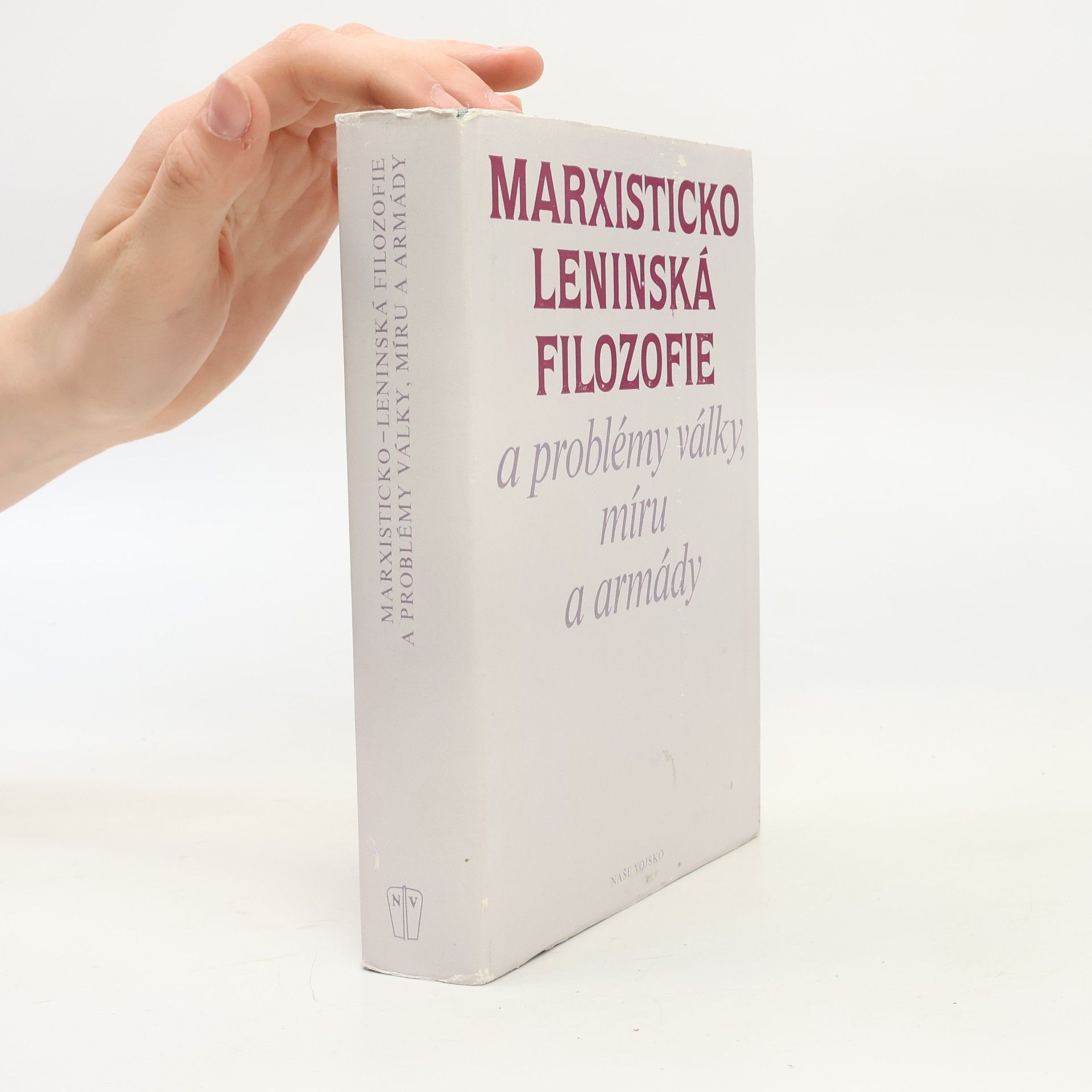 Jaroslav Erneker Marxisticko-leninská filozofie a problémy války, míru a armády