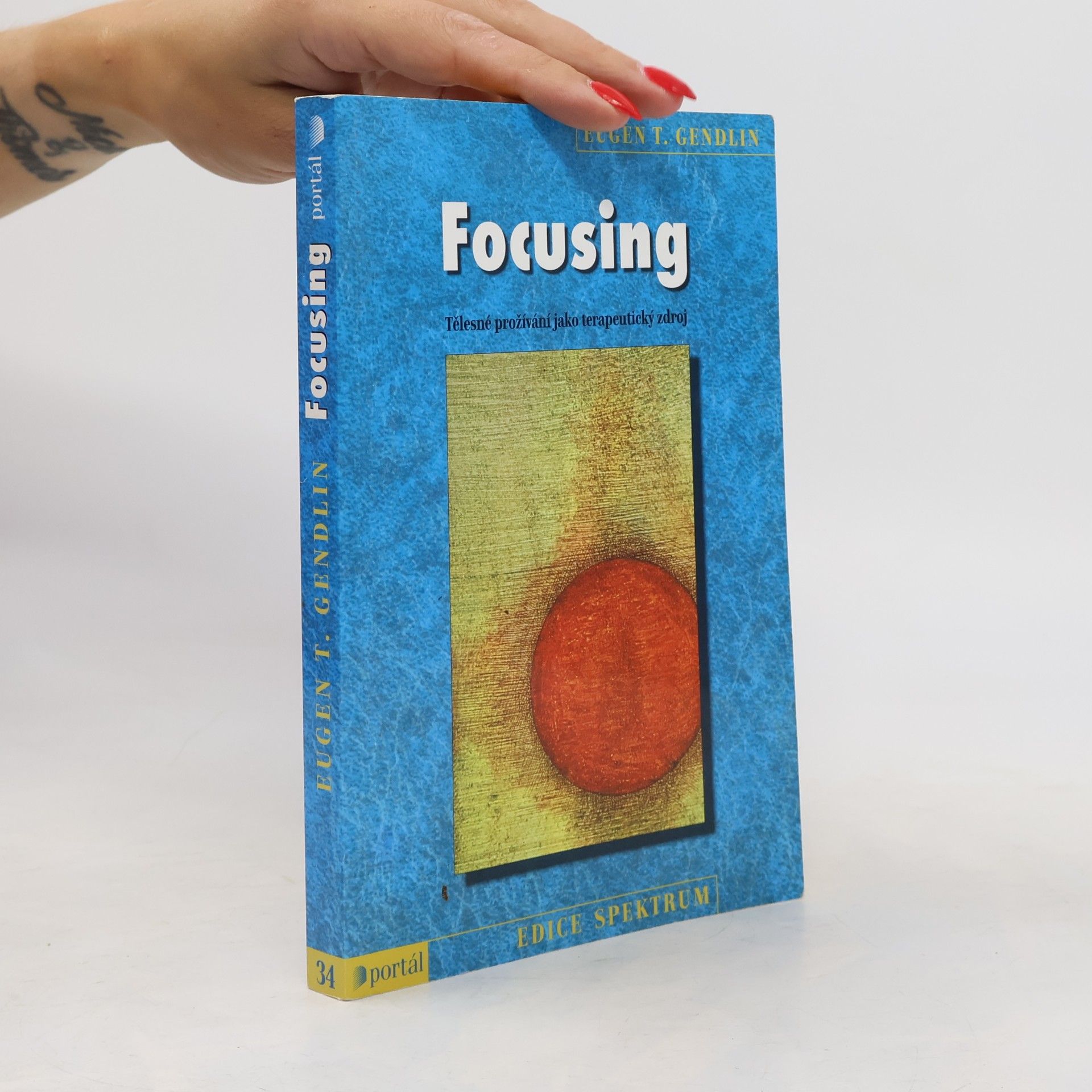 Focusing : tělesné prožívání jako terapeutický zdroj