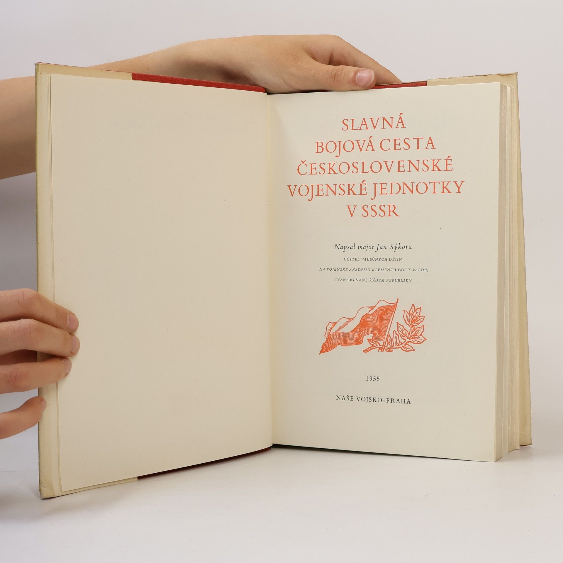 Jan Sýkora Slavná bojová cesta československé vojenské jednotky v SSSR