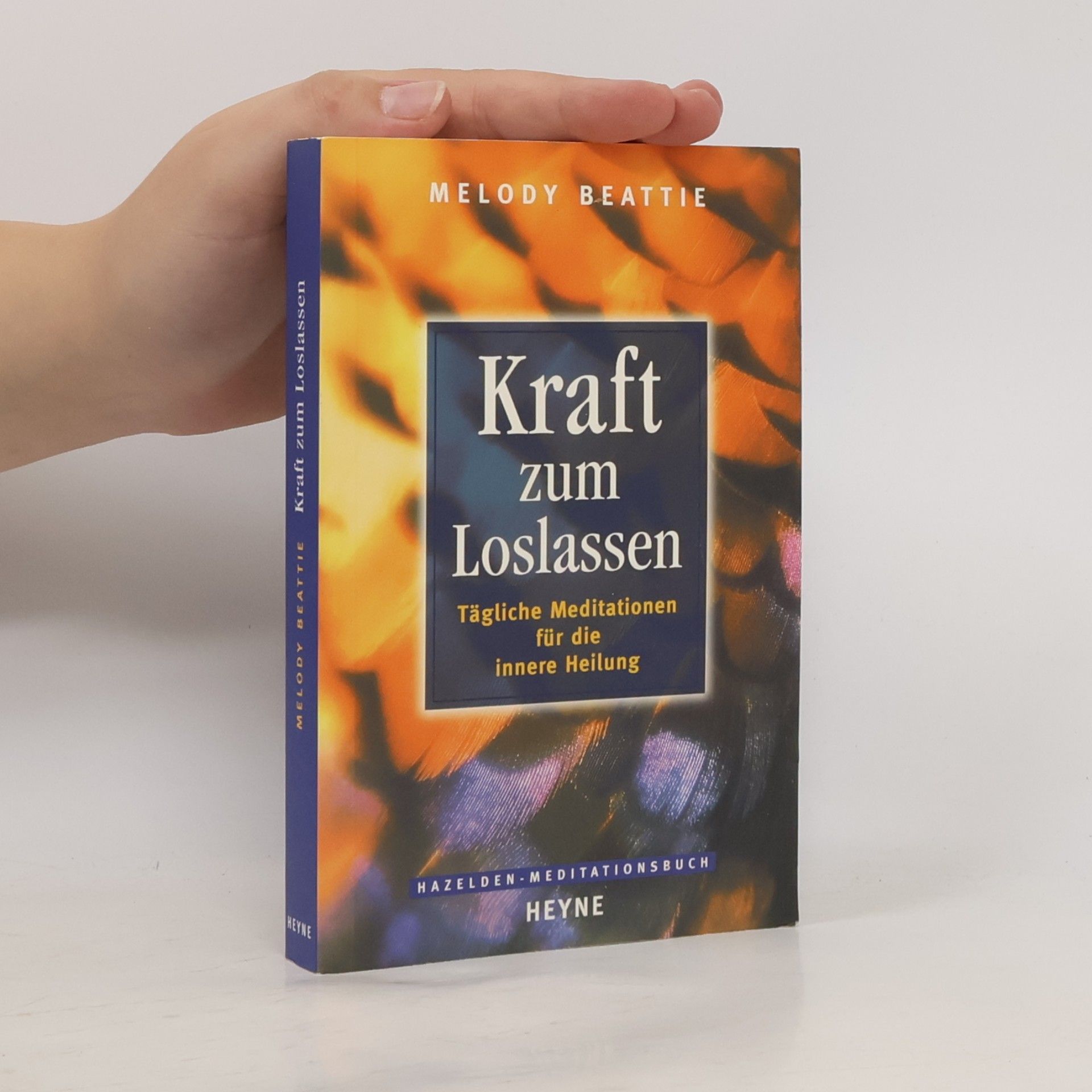 Melody Beattie Kraft zum Loslassen. Tägliche Meditationen für die innere Heilung