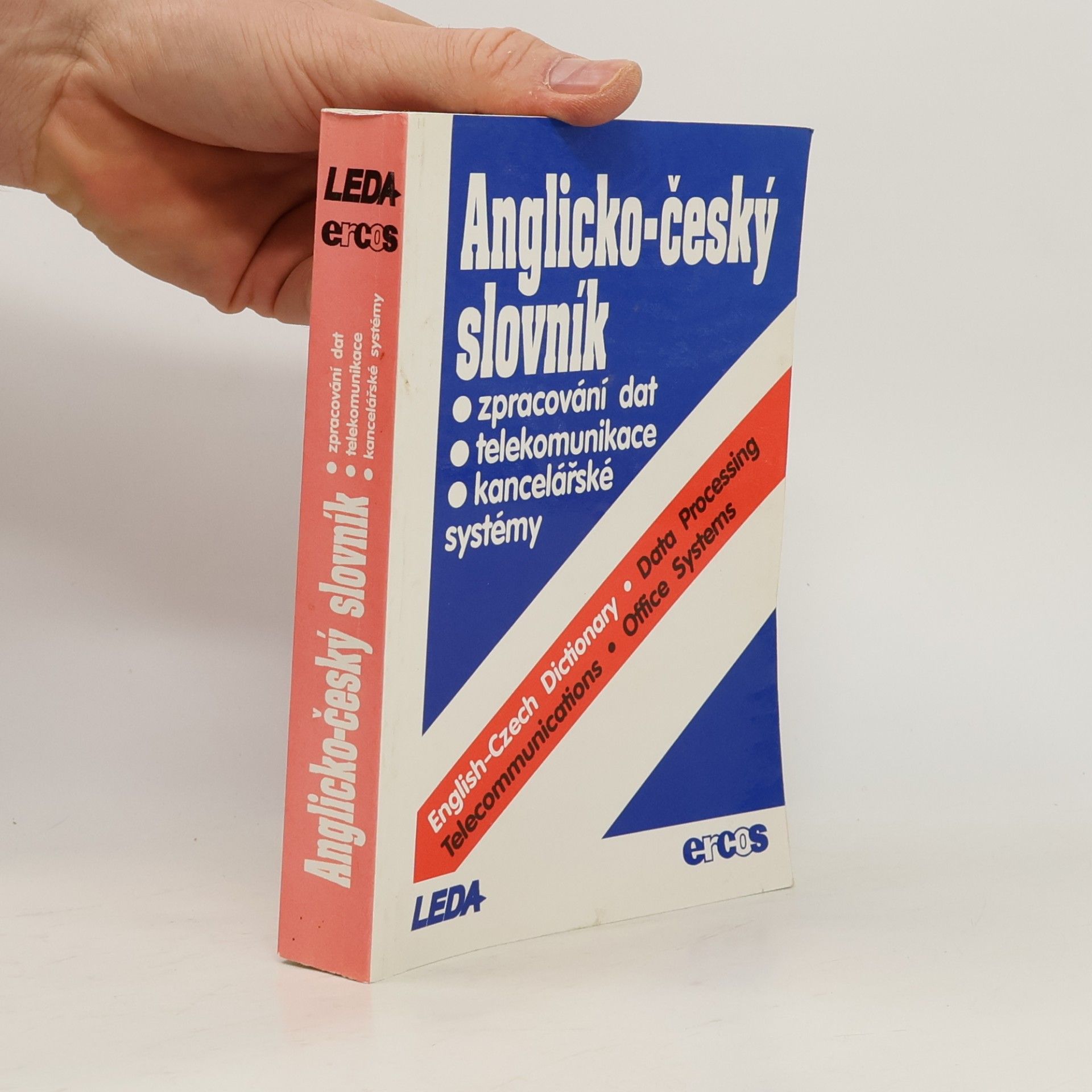 Anglicko-český slovník : Zpracování dat, telekomunikace a kancelářské systémy = English-Czech Dictionary : Data Processing, Telecomunications, Office Systems