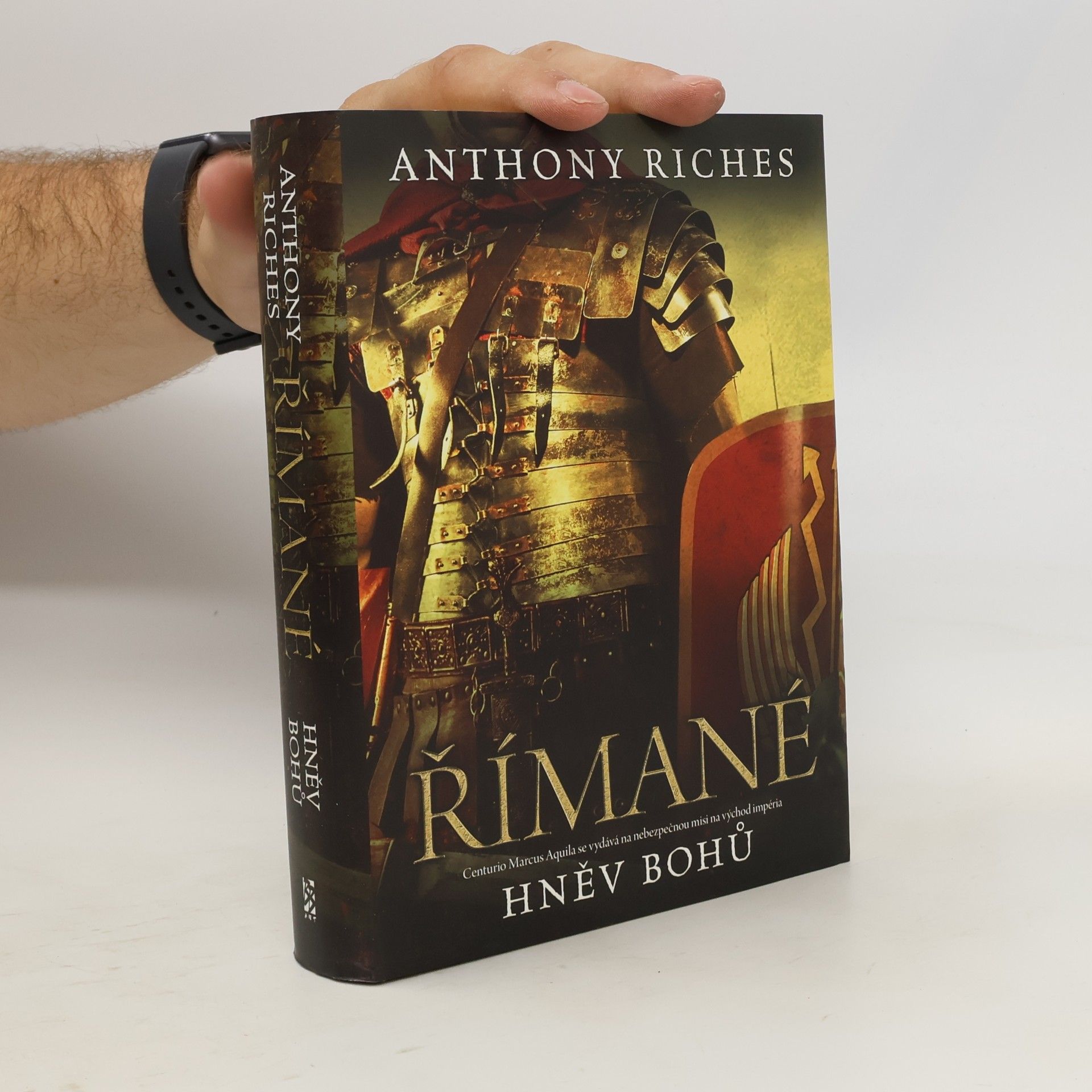 Anthony Riches Římané. Hněv bohů