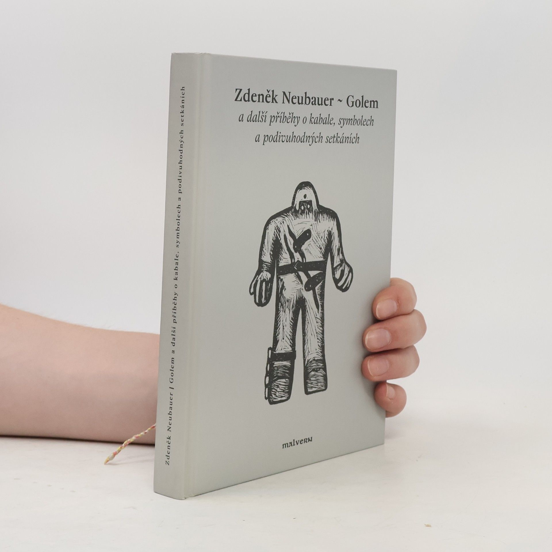 Zdeněk Neubauer Golem a další příběhy o kabale, symbolech a podivuhodných setkáních