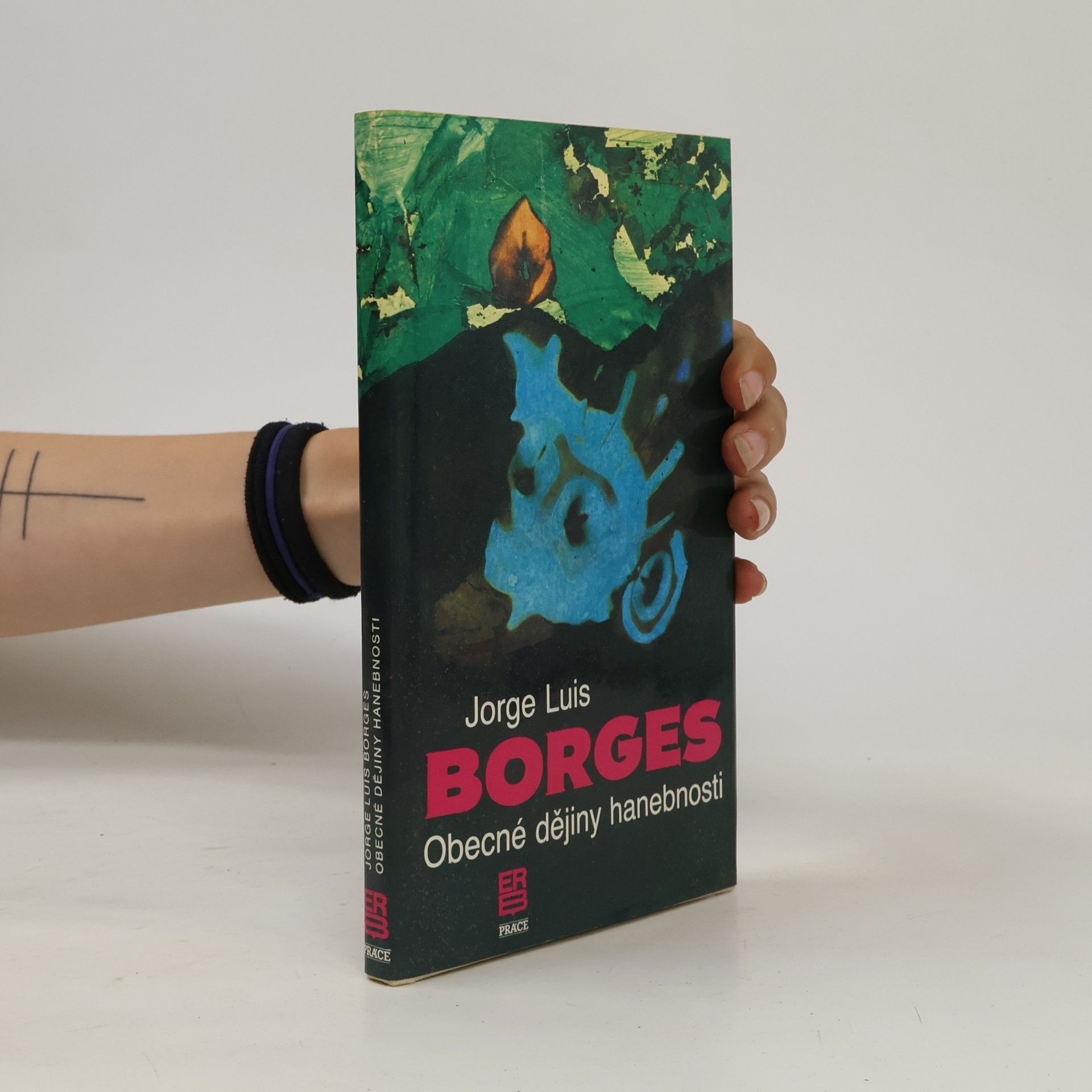 Jorge Luis Borges Obecné dějiny hanebnosti