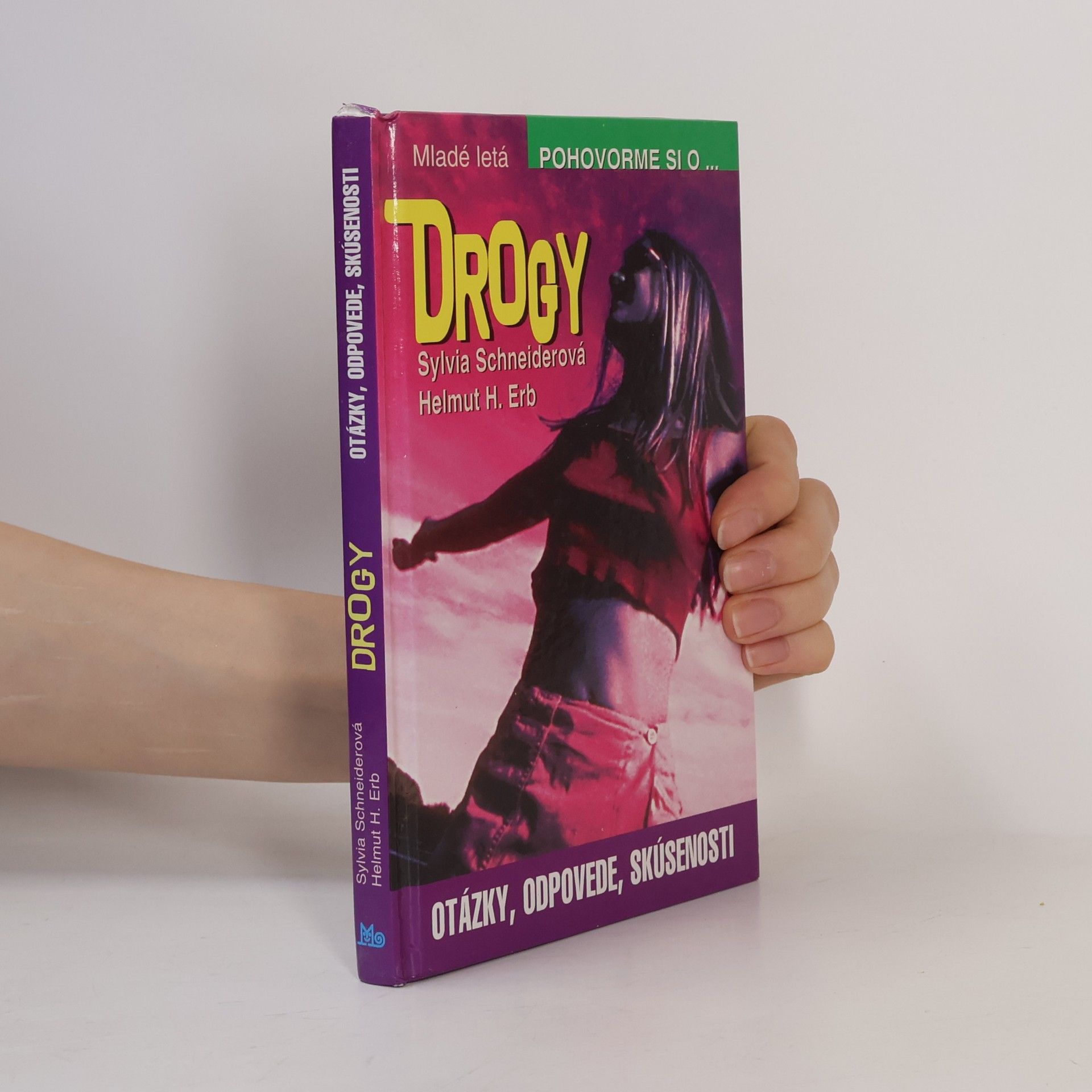 Helmut H. Erb Drogy : otázky, odpovede, skúsenosti
