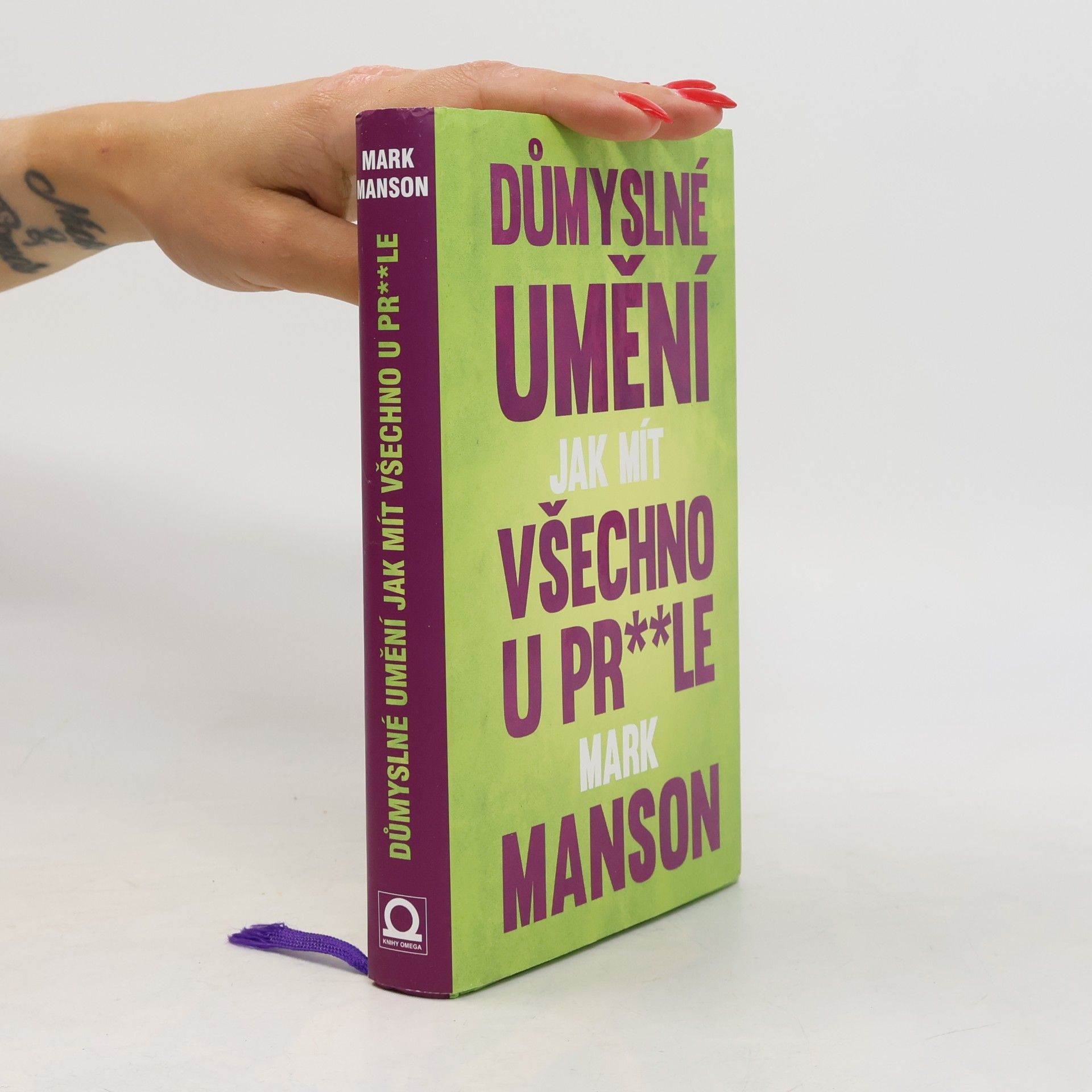 Mark Manson Důmyslné umění, jak mít všechno u pr**le