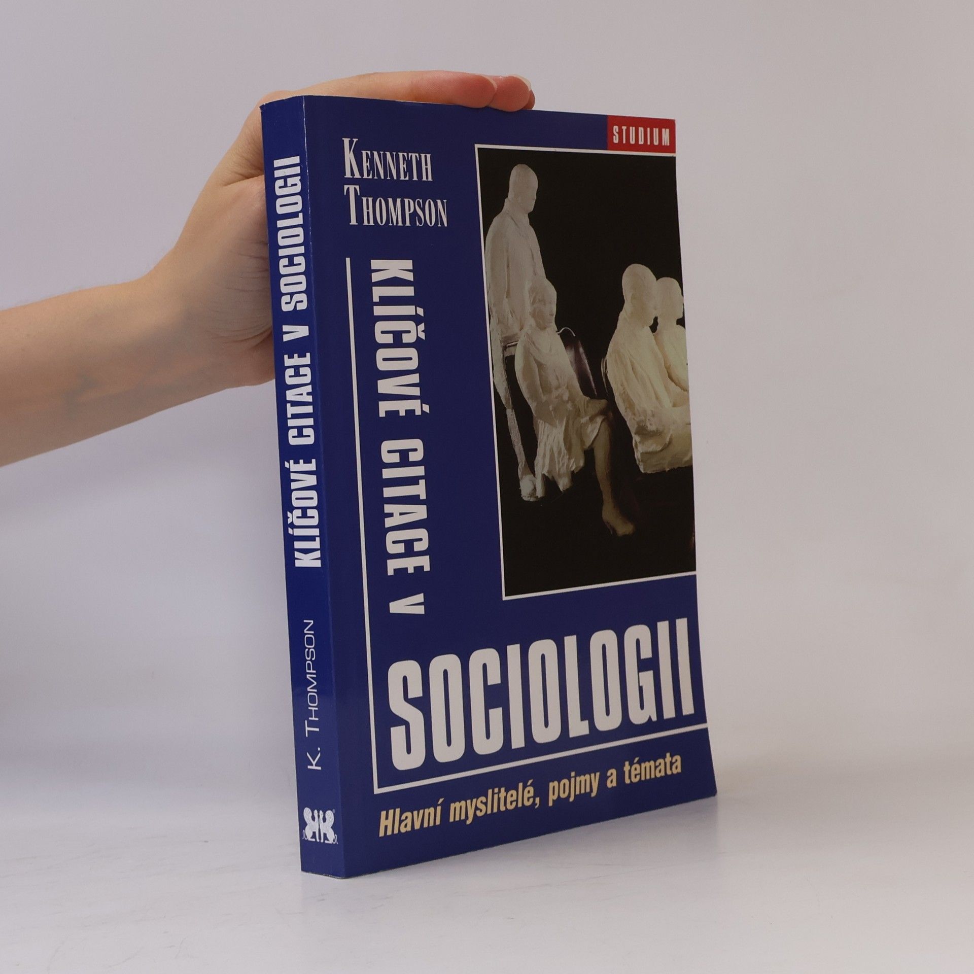 Kenneth Thompson Klíčové citace v sociologii: Hlavní myslitelé, pojmy a témata