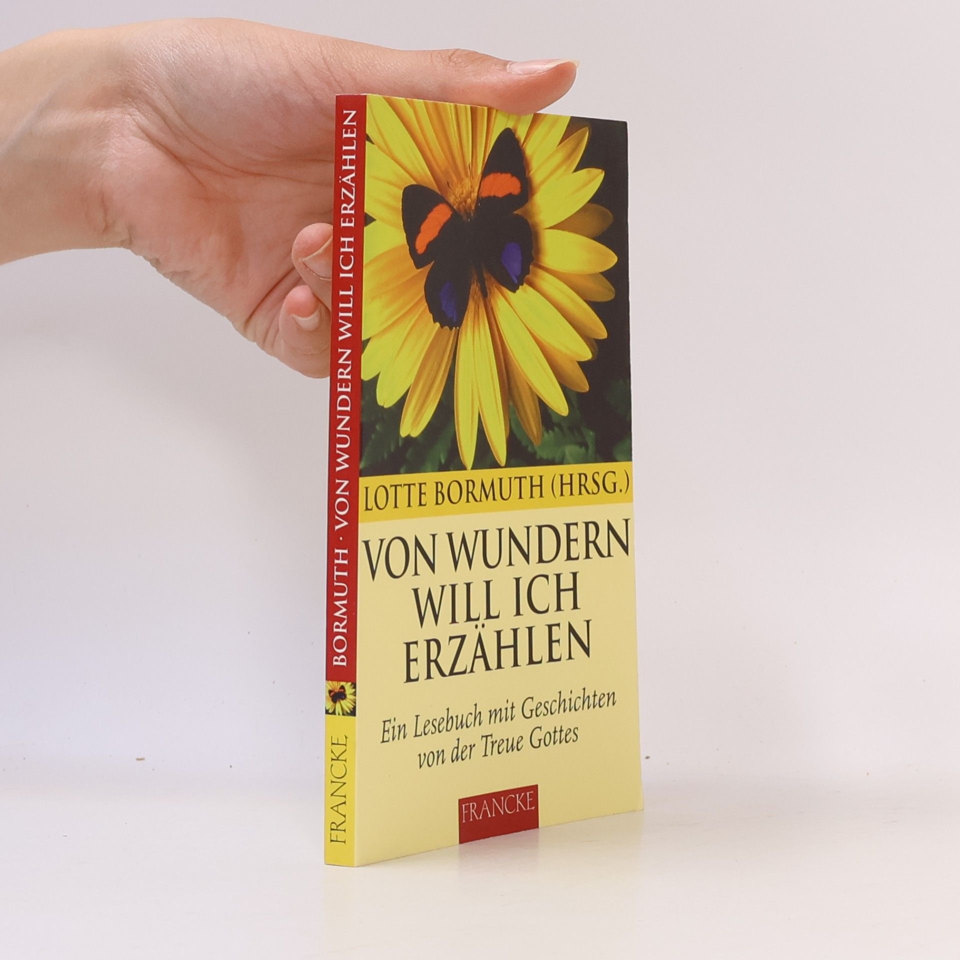 Lotte Bormuth Von Wundern will ich erzählen. Ein Lesebuch mit Geschichten von der Treue Gottes