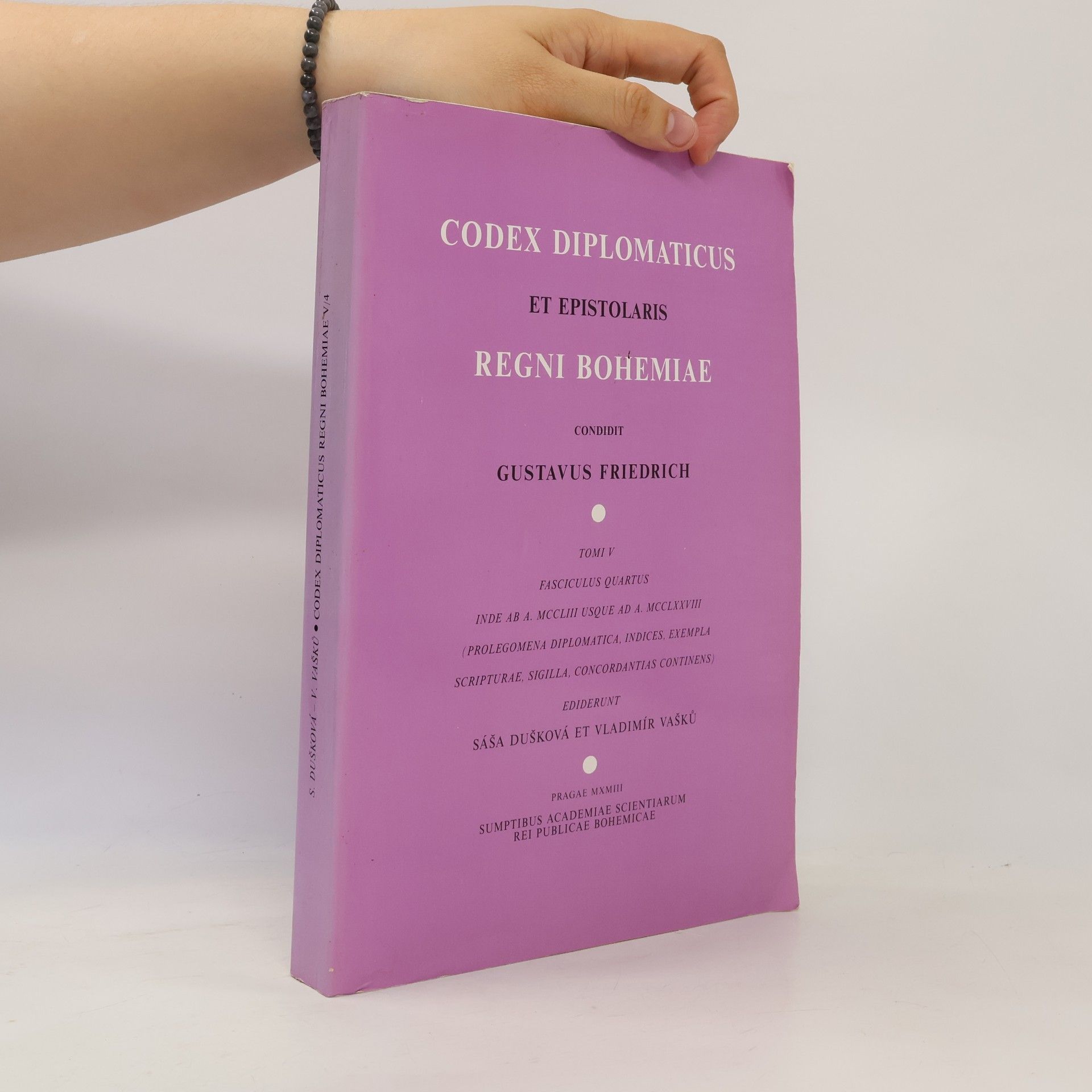 Sáša Dušková Codex diplomaticus et epistolaris Regni Bohemiae. Tomi V, fasciculus quartus Inde ab A. MCCLIII usque ad A. MCCLXXVIII