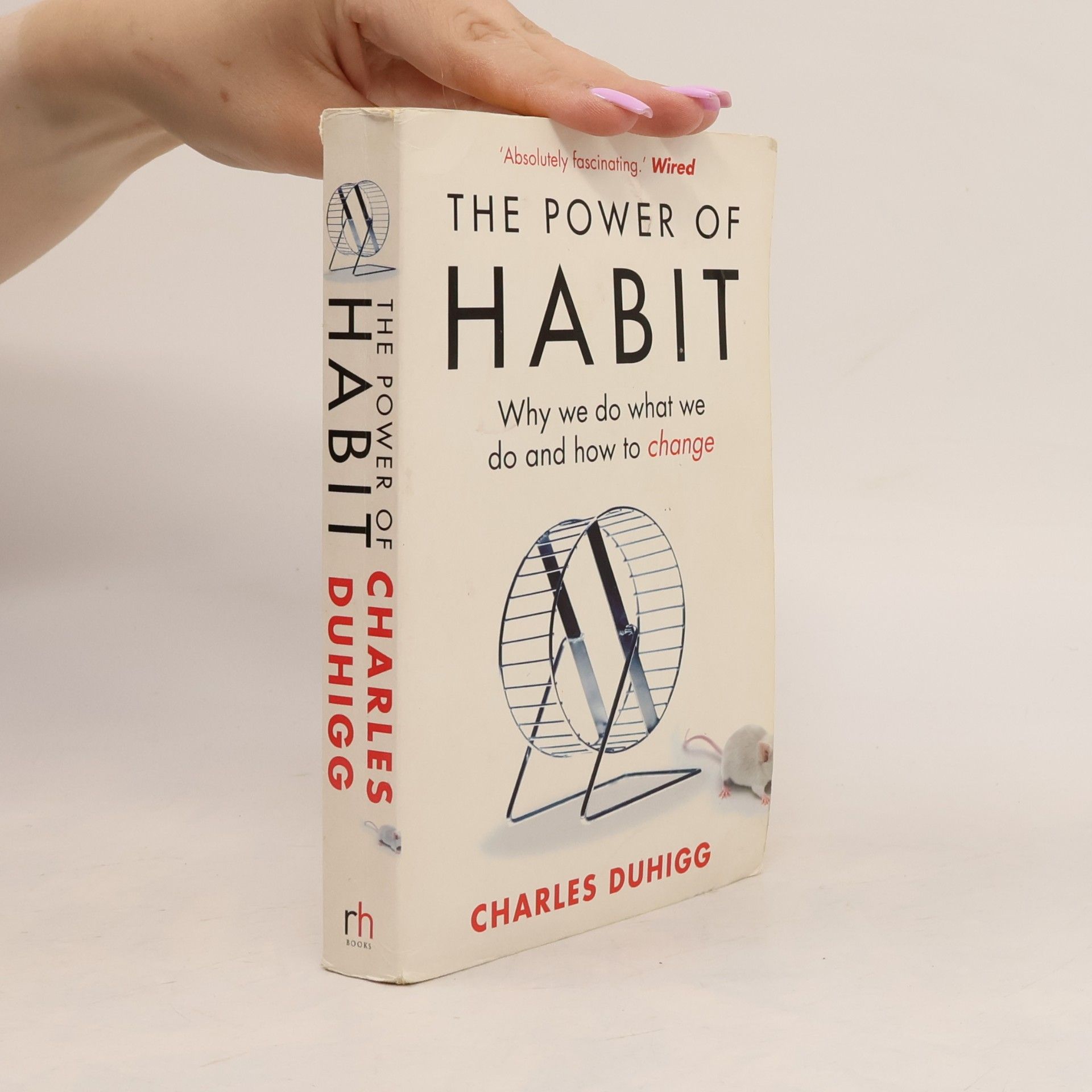 Charles Duhigg The Power of Habit. Why We Do What We Do and How to Change