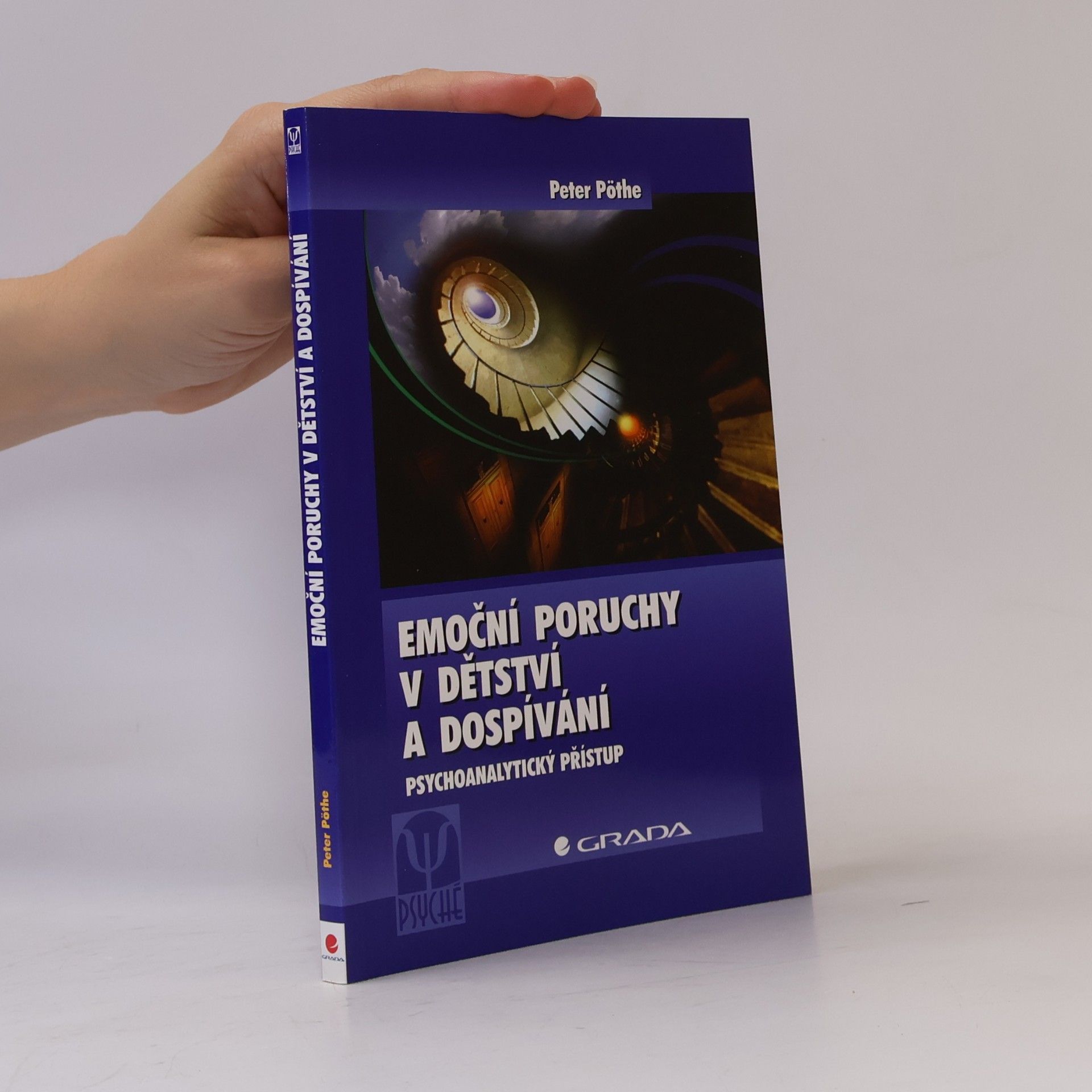 Petr Pöthe Emoční poruchy v dětství a dospívání : psychoanalytický přístup