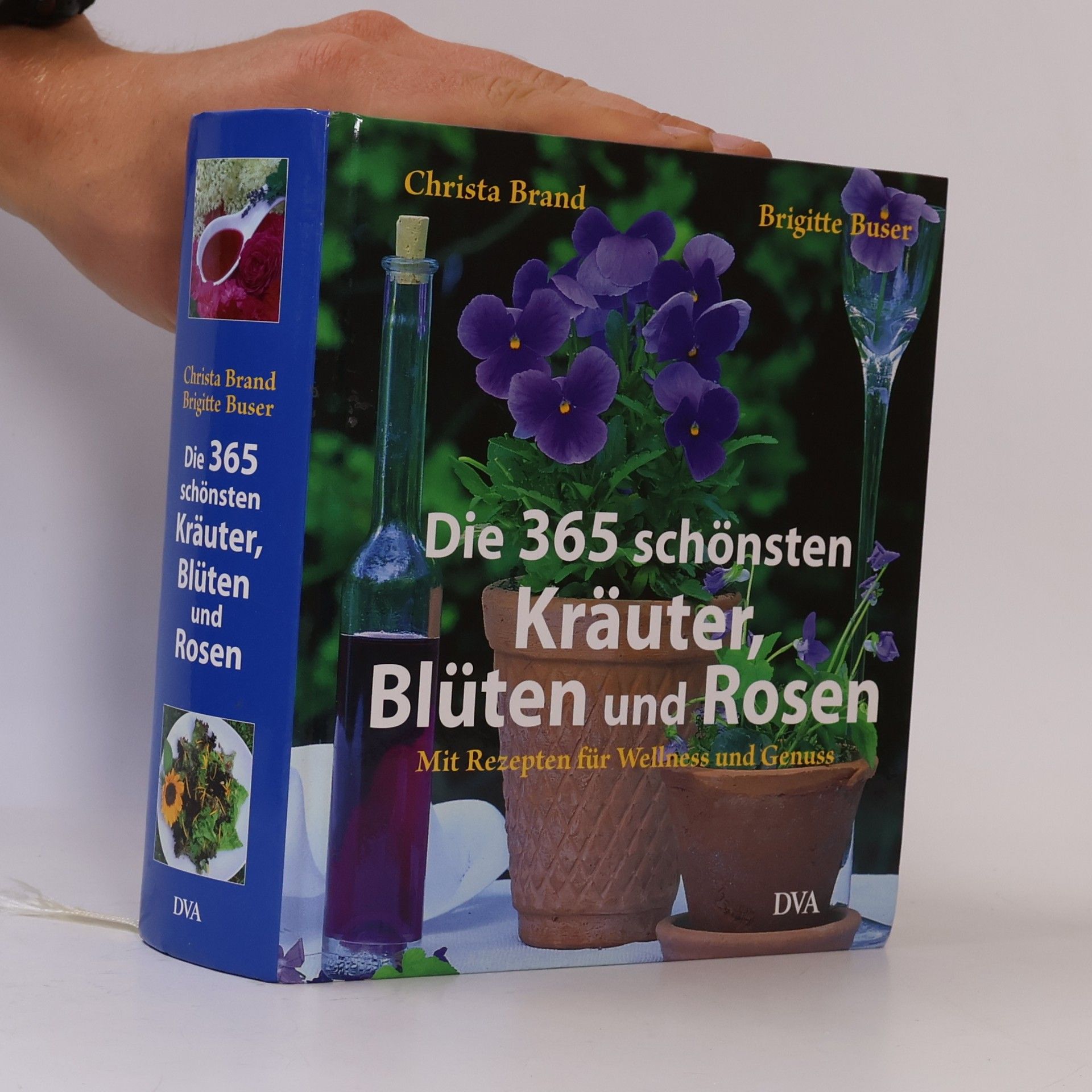 Brigitte Buser Die 365 schönsten Kräuter, Blüten und Rosen