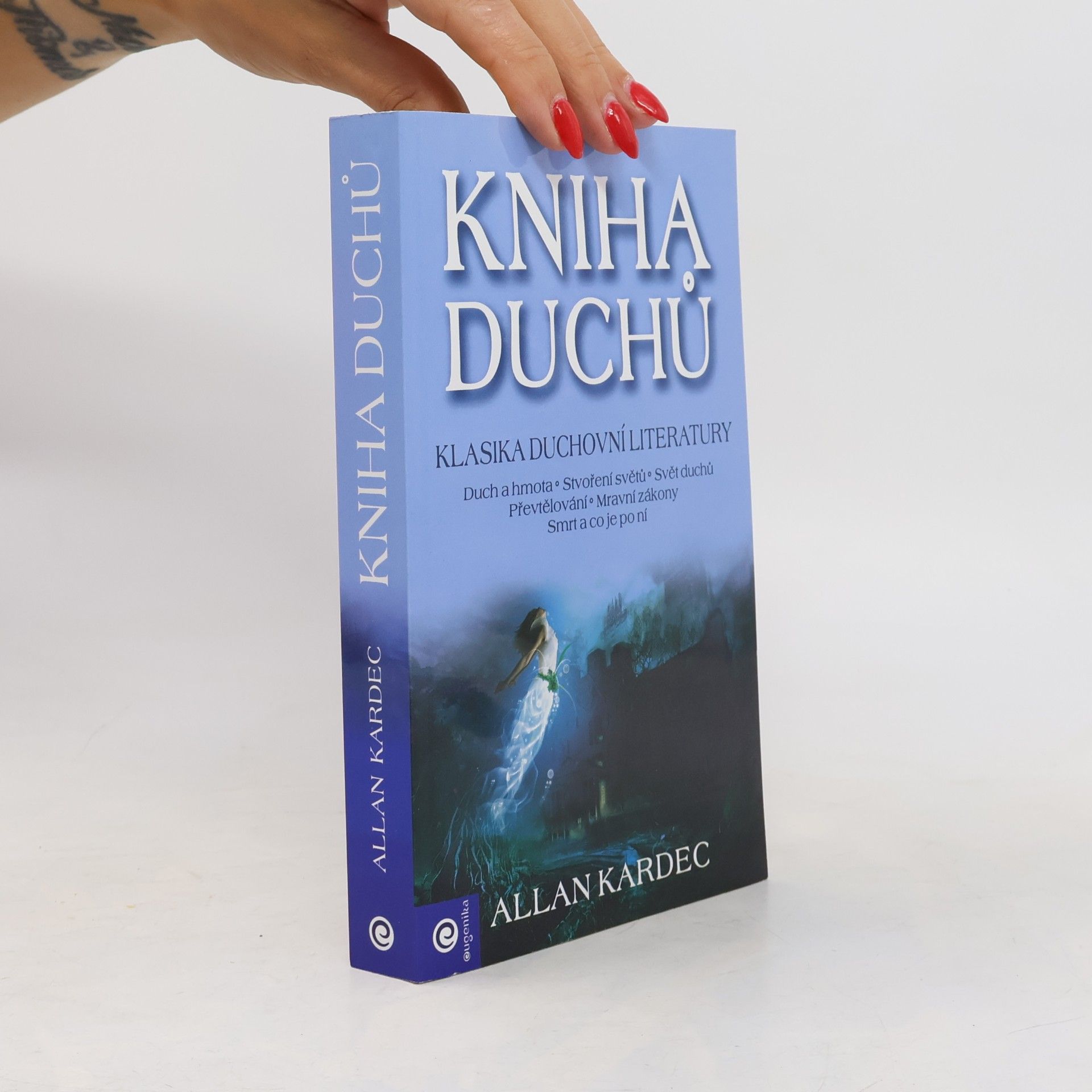 Allan Kardec Kniha duchů: pojednání o povaze bytí