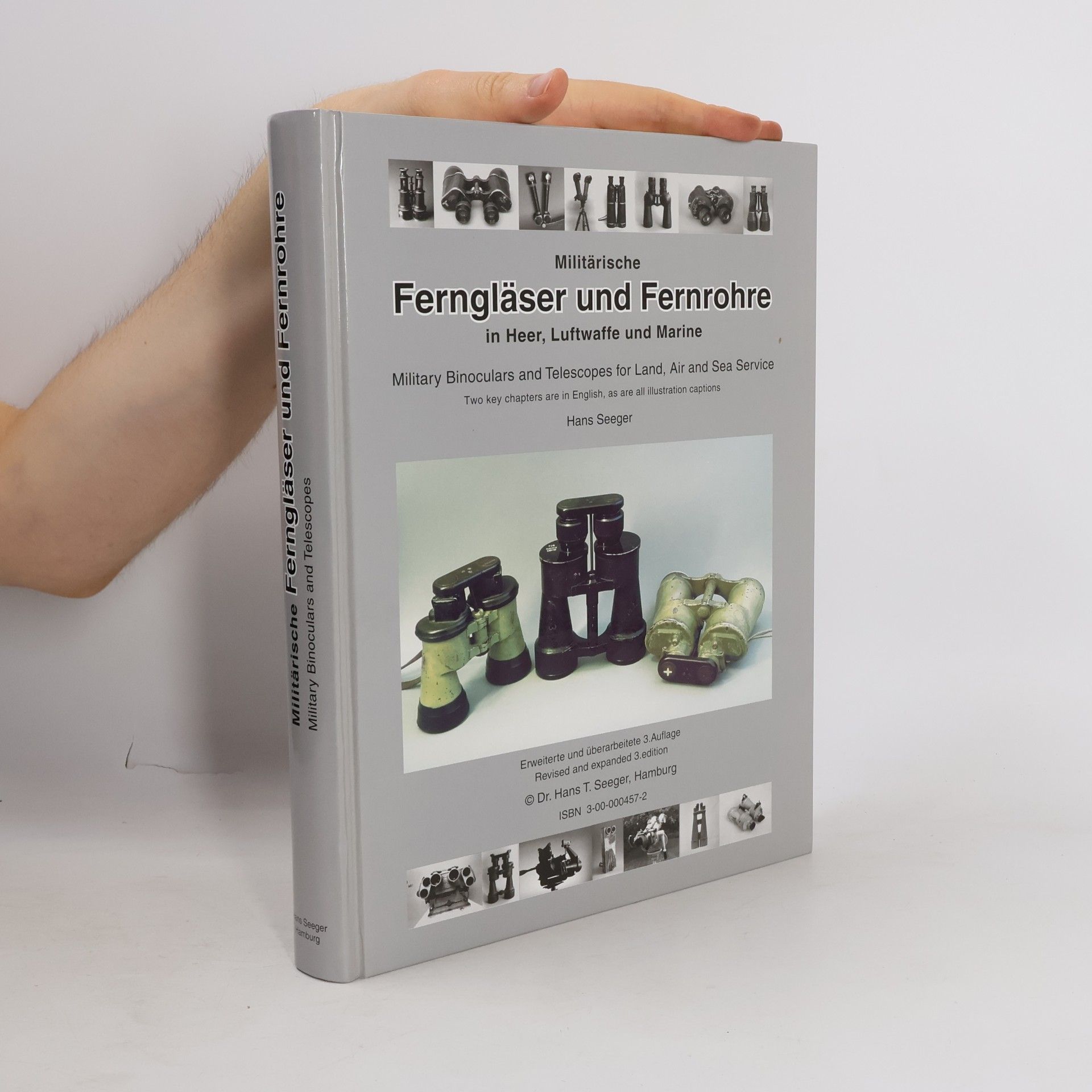 Dr. Hans T. Seeger Militärische Ferngläser und Fernrohre in Heer, Luftwaffe und Marine - Erweiterte und überarbeitete 3. Auflage / Revised and Expanded 3 Edition