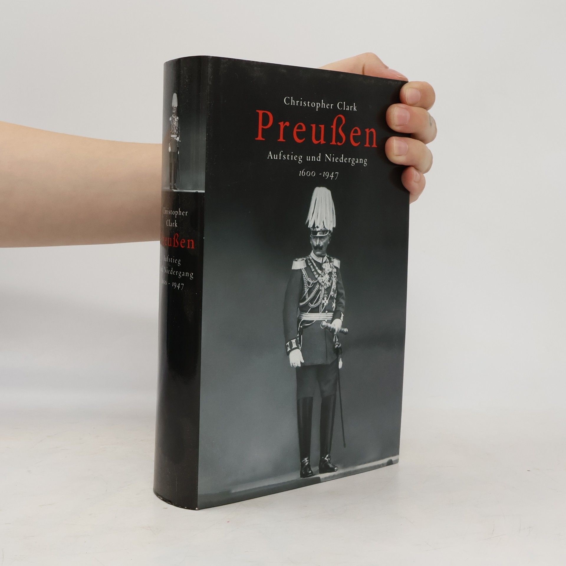 Christopher Clark Preußen. Aufstieg und Niedergang 1600-1947