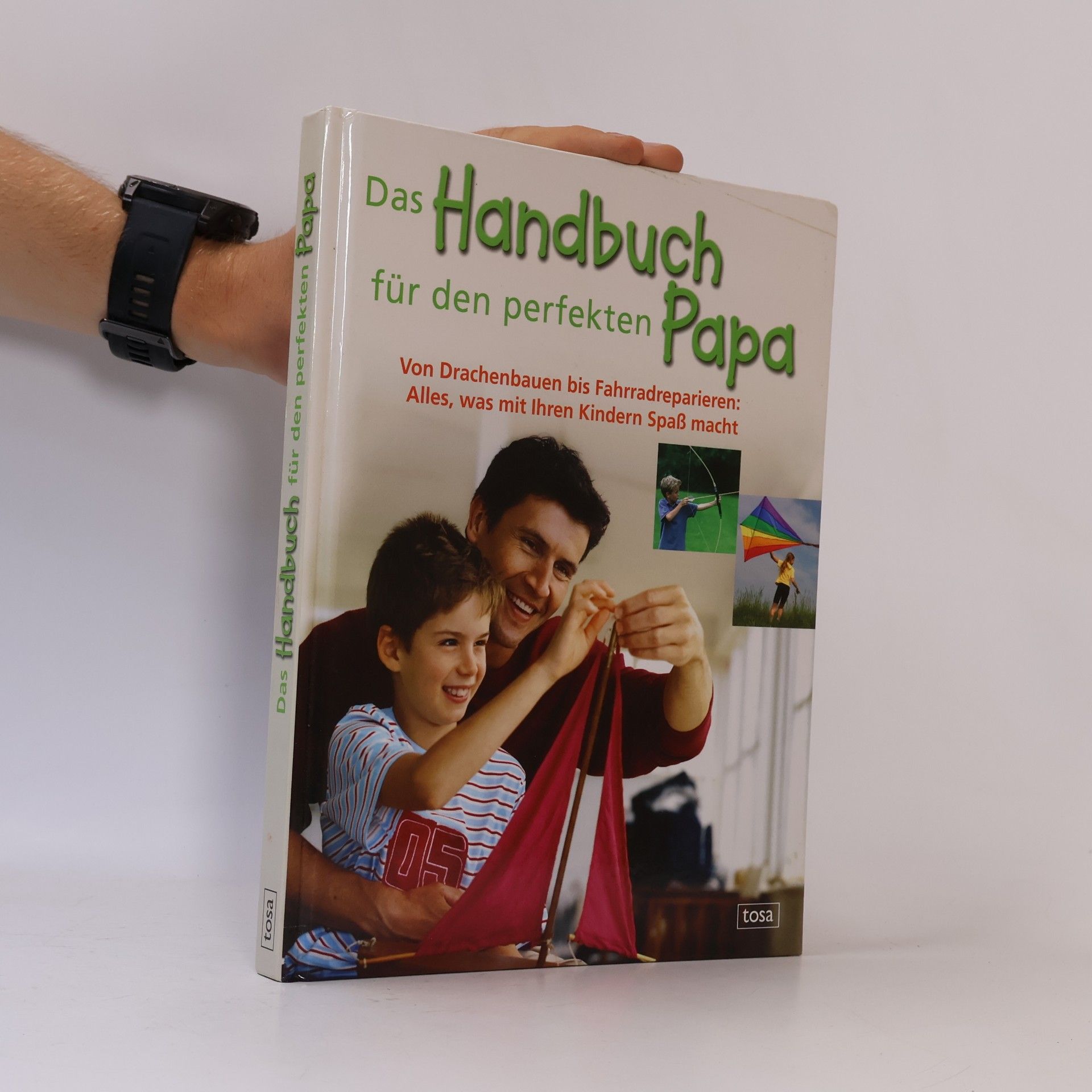 Autorenkollektiv Das Handbuch für den perfekten Papa