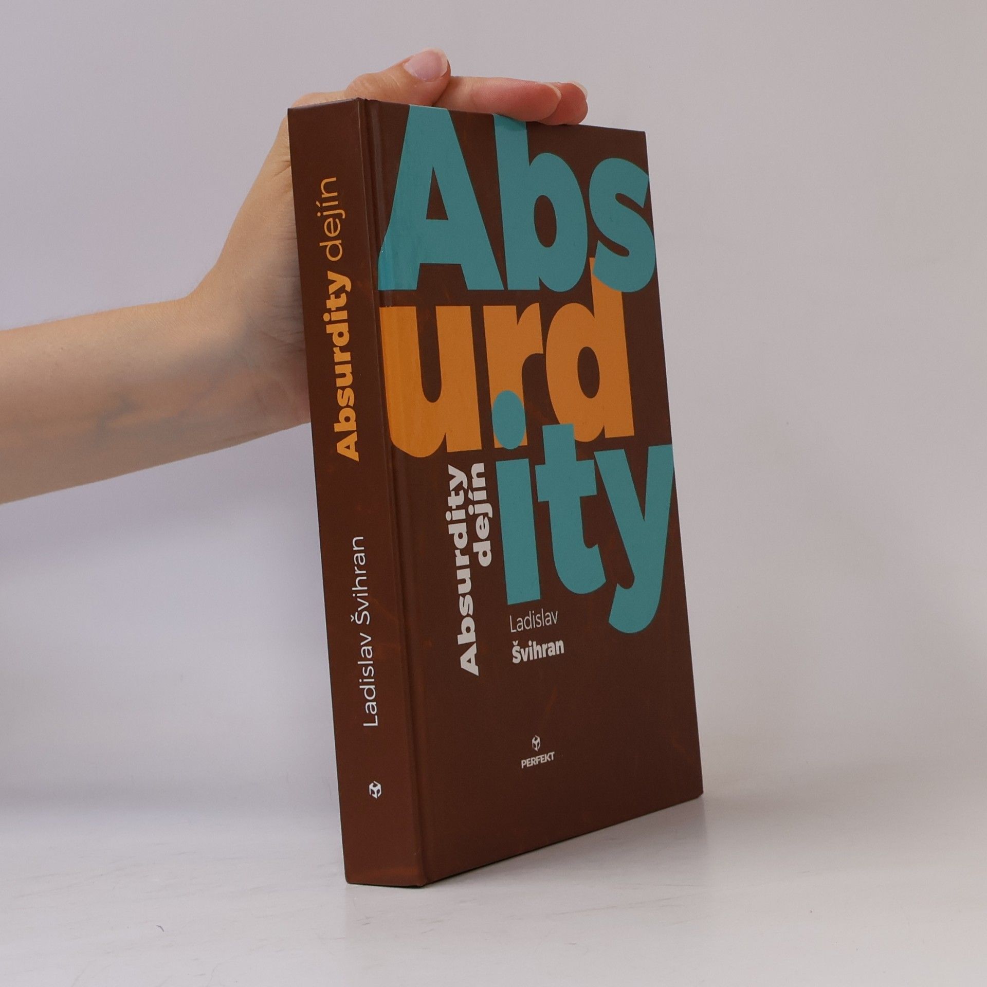 Ladislav Švihran Absurdity dejín