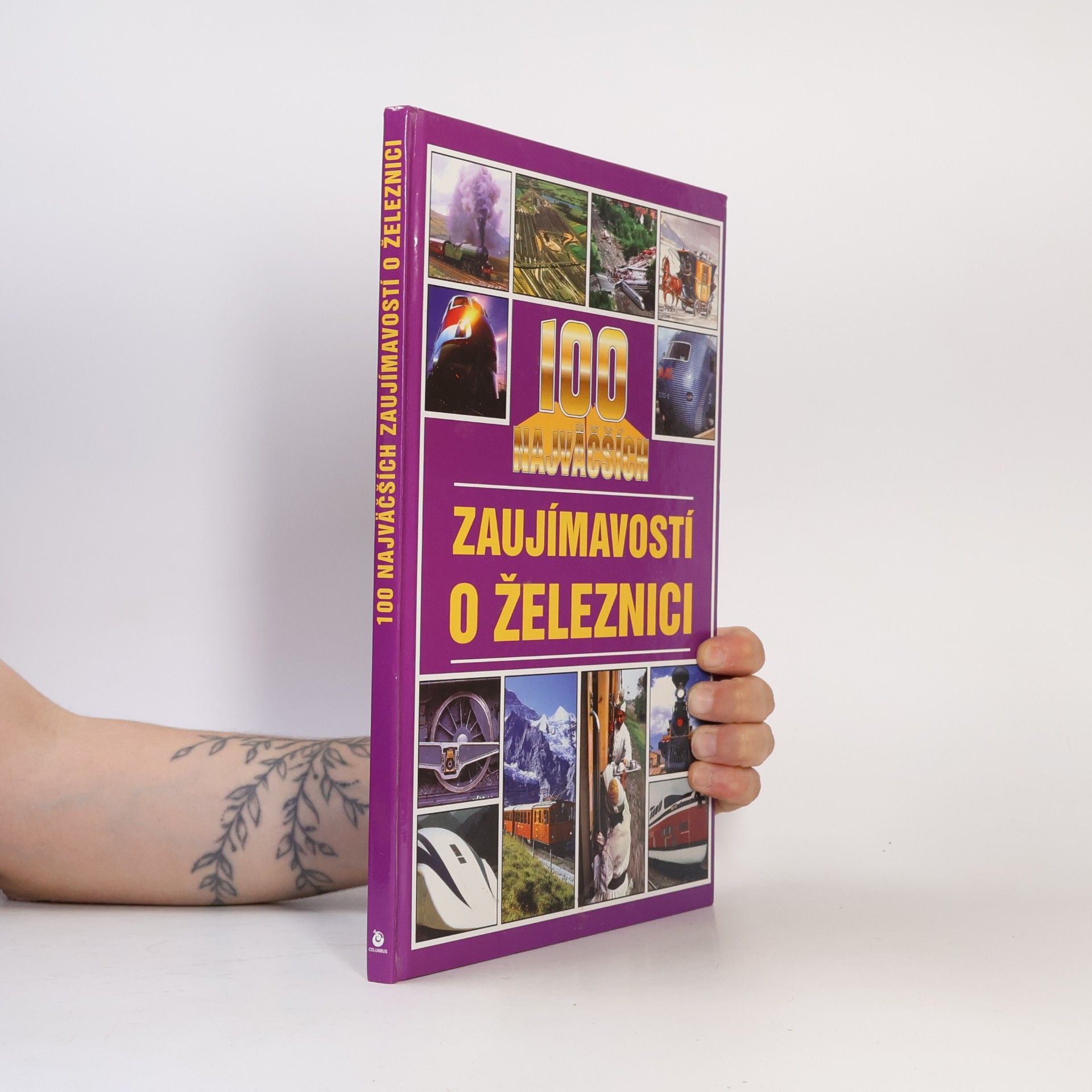 Jan Tůma 100 najväčších zaujímavostí o železnici