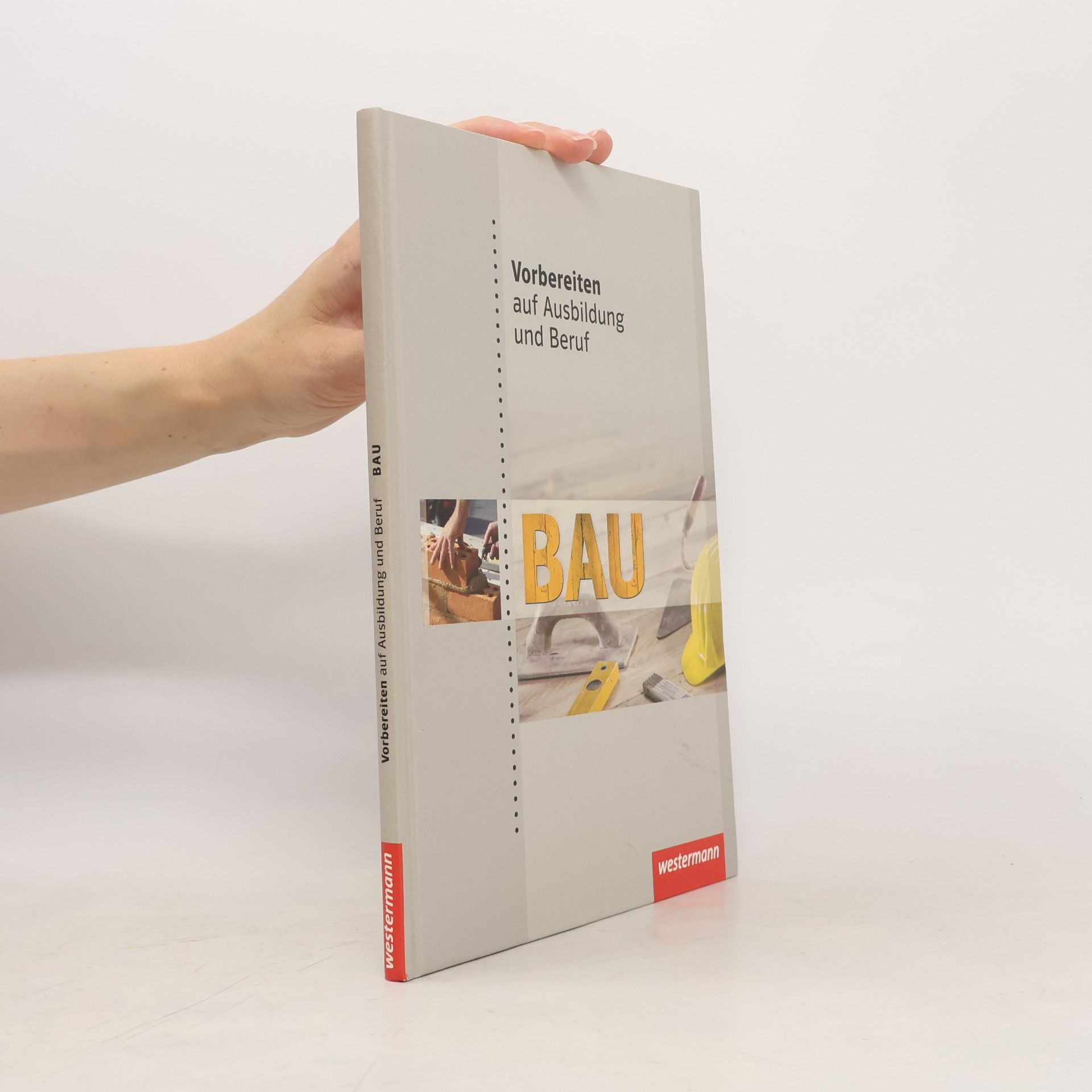 Christian Soldner Vorbereiten auf Ausbildung und Beruf Bau Schülerbuch