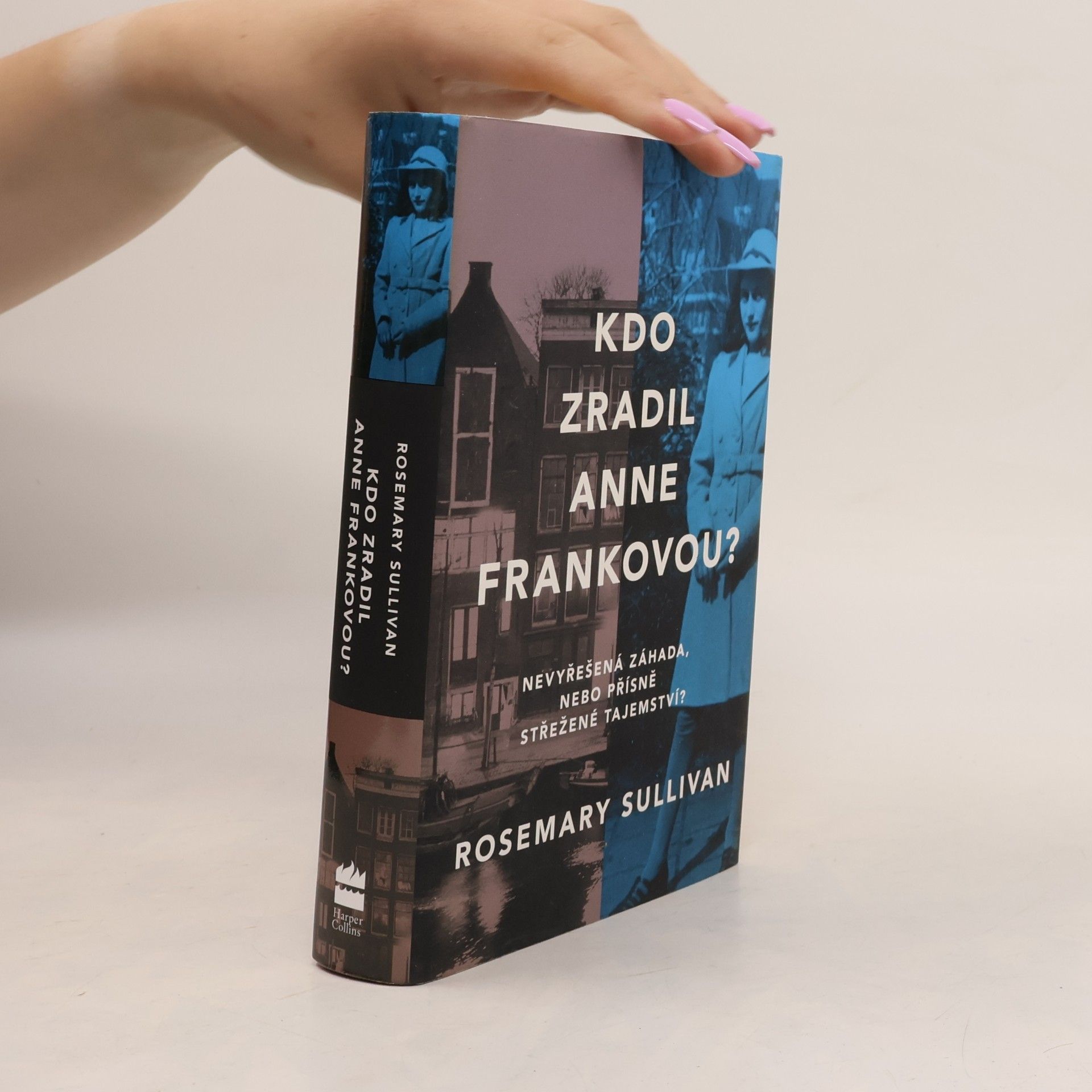 Rosemary Sullivan Kdo zradil Anne Frankovou?