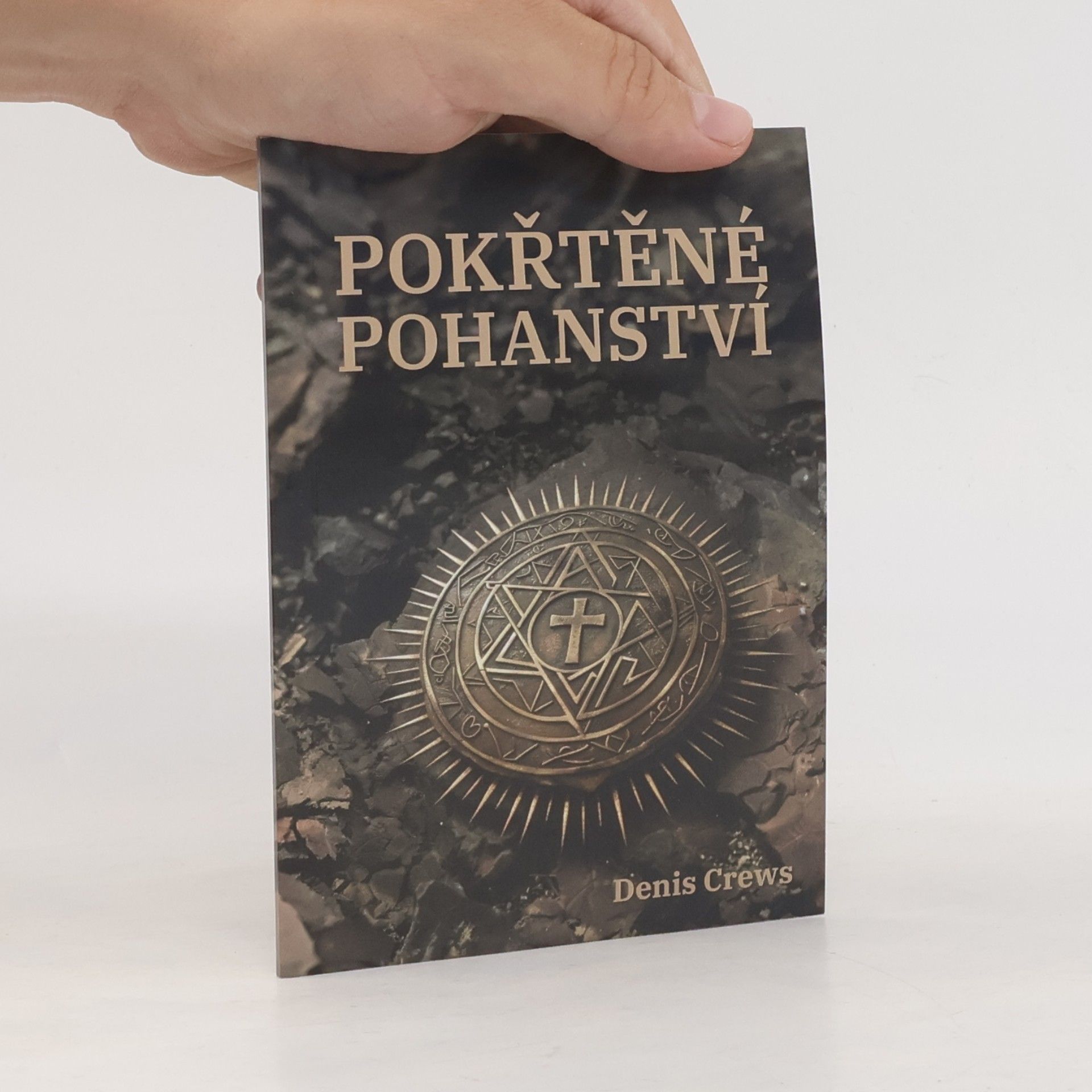 Denis Crews Pokřtěné pohanství