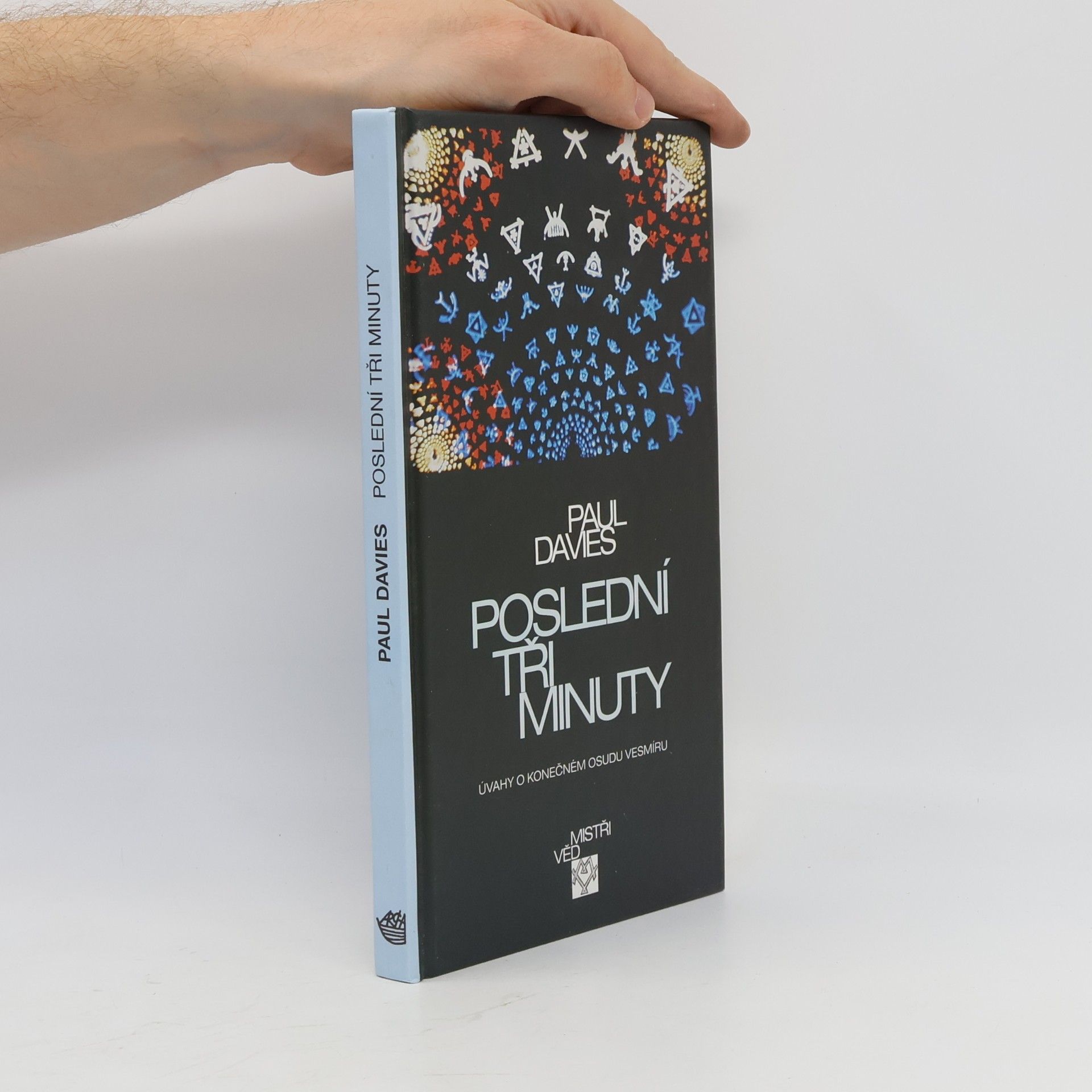 Paul Davies Poslední tři minuty. Úvahy o konečném osudu vesmíru