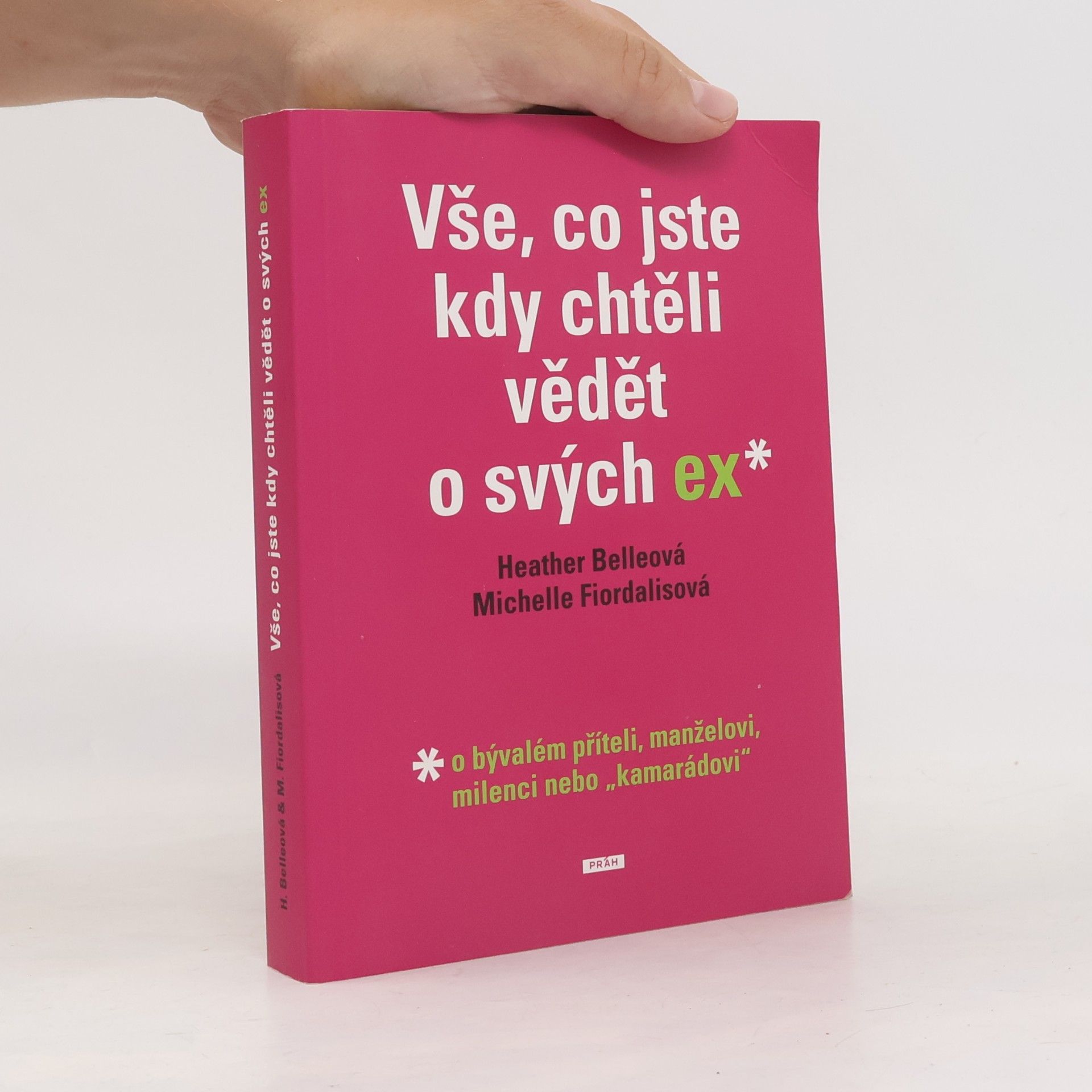 Heather Belle Vše, co jste chtěli vědět o svých ex – o bývalém příteli, manželovi, milenci nebo "kamarádovi"