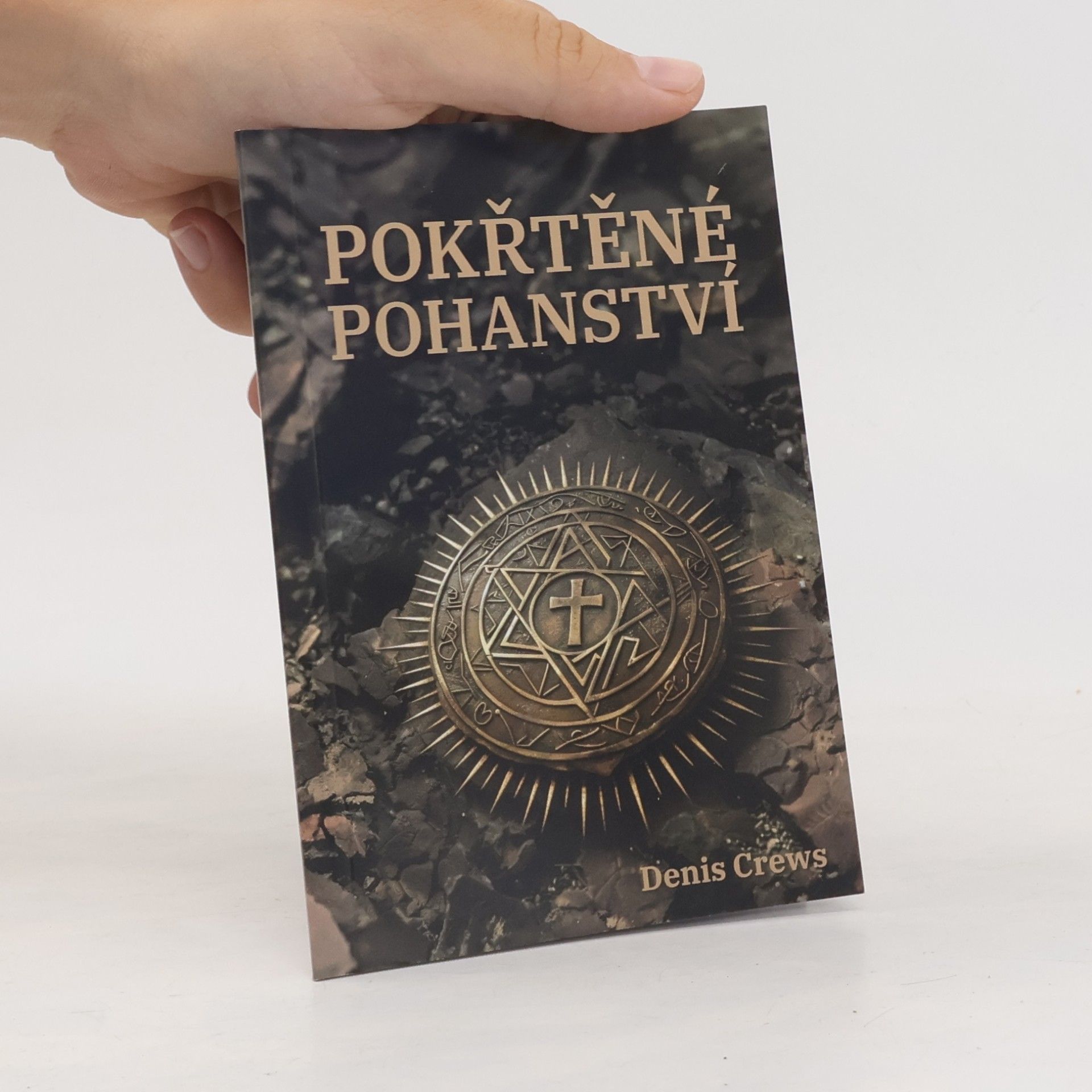 Denis Crews Pokřtěné pohanství