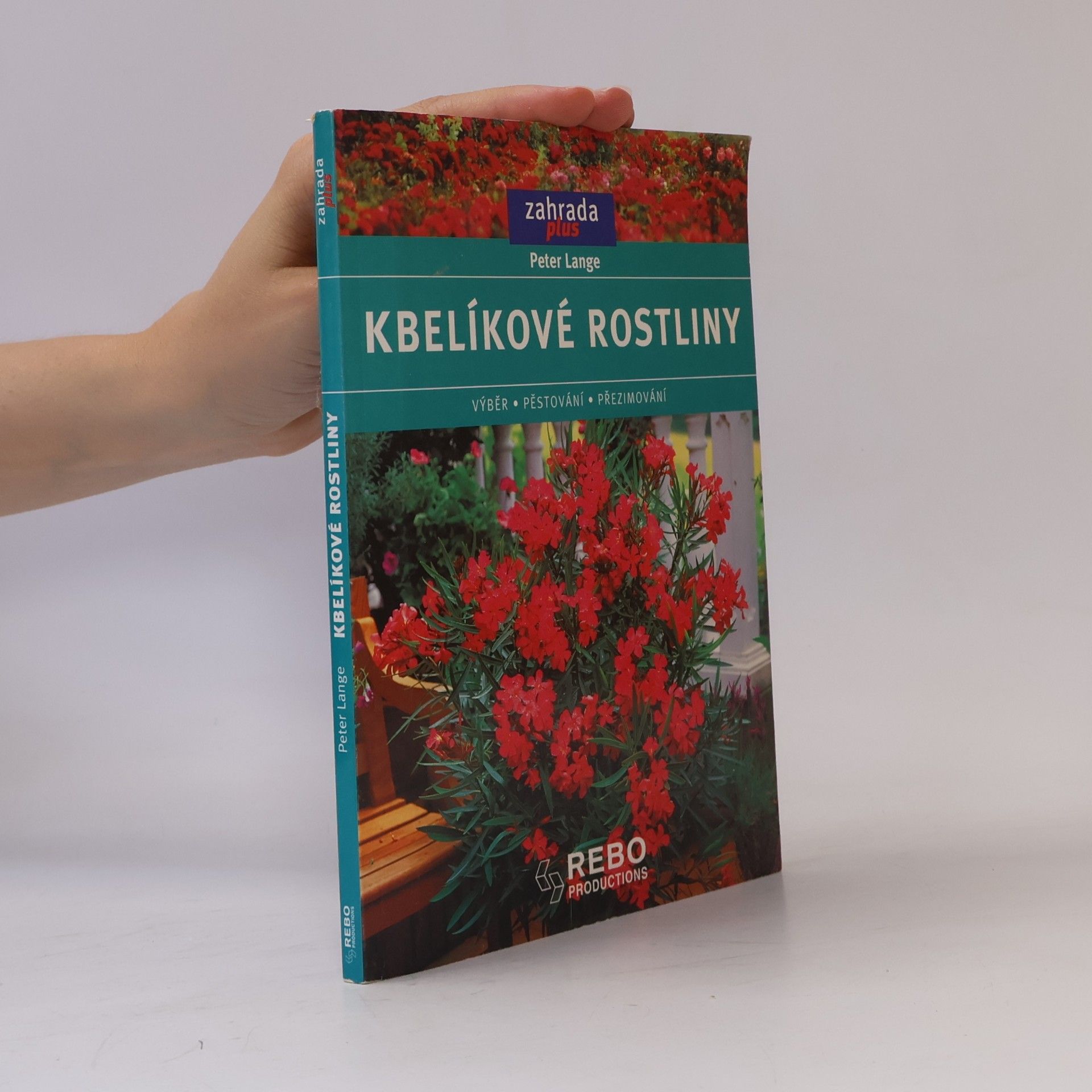 Peter Lange-Hellwig Kbelíkové rostliny - Výběr, pěstování, přezimování